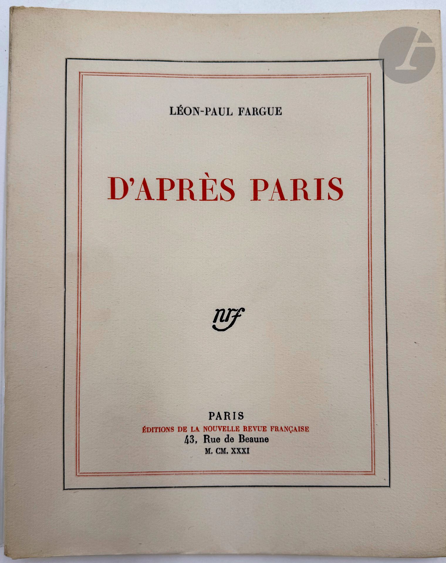 FARGUE (Léon-Paul).
D'après Paris.
Paris : Nouvelle Revue Française, 1931 [1932]. —In-4, broché, couverture rempliée.
Seconde édition, achevée d'imprimer le 28 avril 1932. L'originale parut l'année précédente avec des illustrations de Boussaingault.

UN DES 13 PREMIERS EXEMPLAIRES NUMÉROTÉS SUR PAPIER DE CHINE.

Exemplaire très bien conservé.