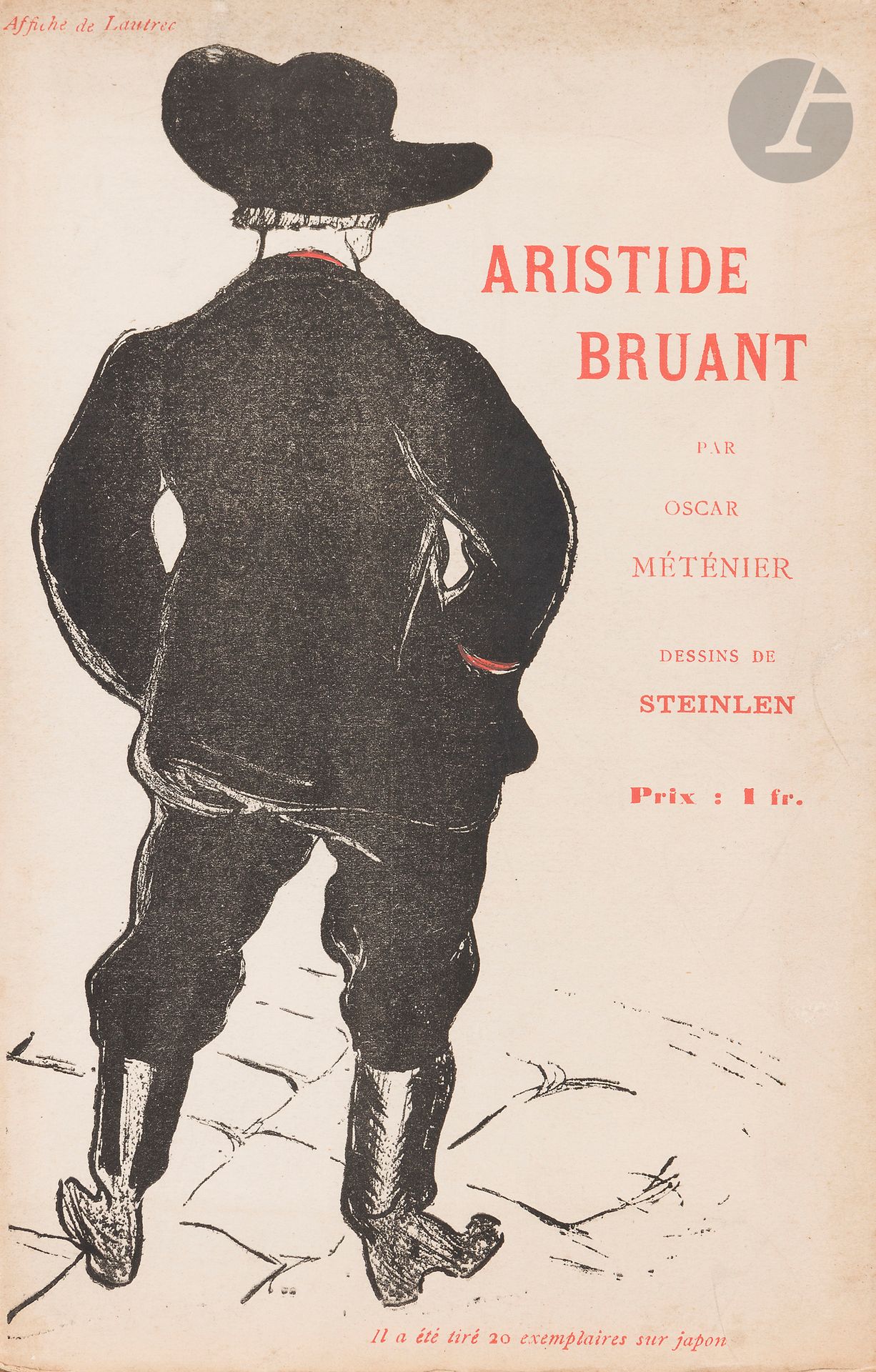 Henri de Toulouse-Lautrec (1864-1901) et 
Théophile-Alexandre Steinlen (1859-1923)
Méténier (Oscar). Aristide Bruant. Dessins de Steinlen. Paris, au Mirliton, 1893. Un vol. in-8 [120 x 185] illustré en couverture d’une reproduction de l’affiche de Toulouse-Lautrec en gillotage et de reproductions de dessins de Steinlen. Exemplaire sur vélin, oxydé, non coupé. Léger empoussiérage à la couverture.