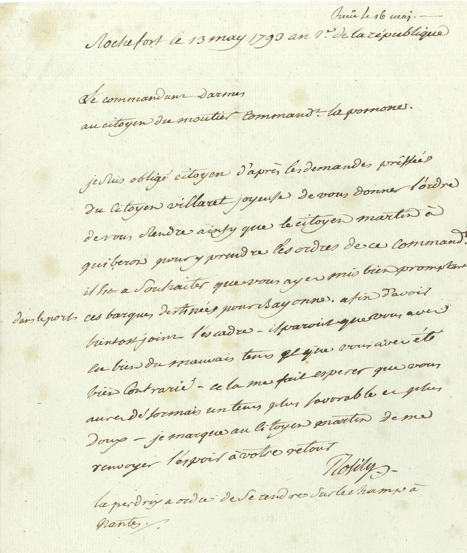 François-Étienne de ROSILY-MESROS (1748-1832) amiral. L.A.S., Rochefort, 13 mai 1793, au citoyen du Moutier, commandant la Pomone; 1page in-4.
Ordre de se «rendre ainsy que le citoyen Martin à Quiberon pour y prendre les ordres de ce commandt. Il est à souhaiter que vous ayez mis promptement dans le port ces barques destinées pour Bayonne, afin d’avoir bientôt joint l’escadre». Il sait qu’il a eu du bien mauvais temps et lui souhaite un temps plus favorable.
On joint la copie d’une lettre de Le Tellier, 23 mars 1645, au duc de Brézé (1p. in-4). Plus un ensemble de 80 cartes postales sur le thème du sport (France 1905-1930).