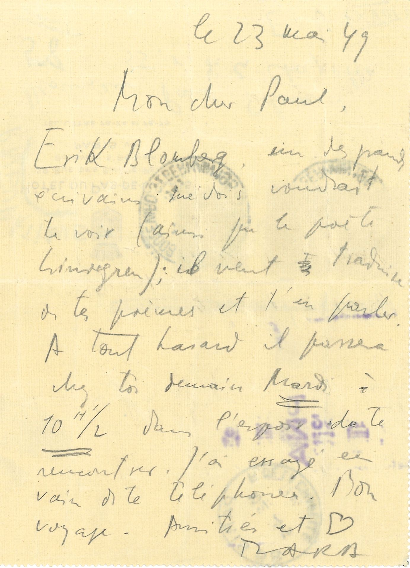 Tristan TZARA (1896-1963). L.A.S., 23 mai 1949, à Paul Eluard; 1page in-12, adresse au dos avec en-tête Hôtel du Pas-de-Calais.
«Erik Blomberg un des grands écrivains suédois voudrait te voir (ainsi que le poète Lindegren); il veut traduire de tes poèmes et t’en parler. A tout hasard il passera chez toi demain […] dans l’espoir de te rencontrer»… Avant sa signature, il dessine un cœur.