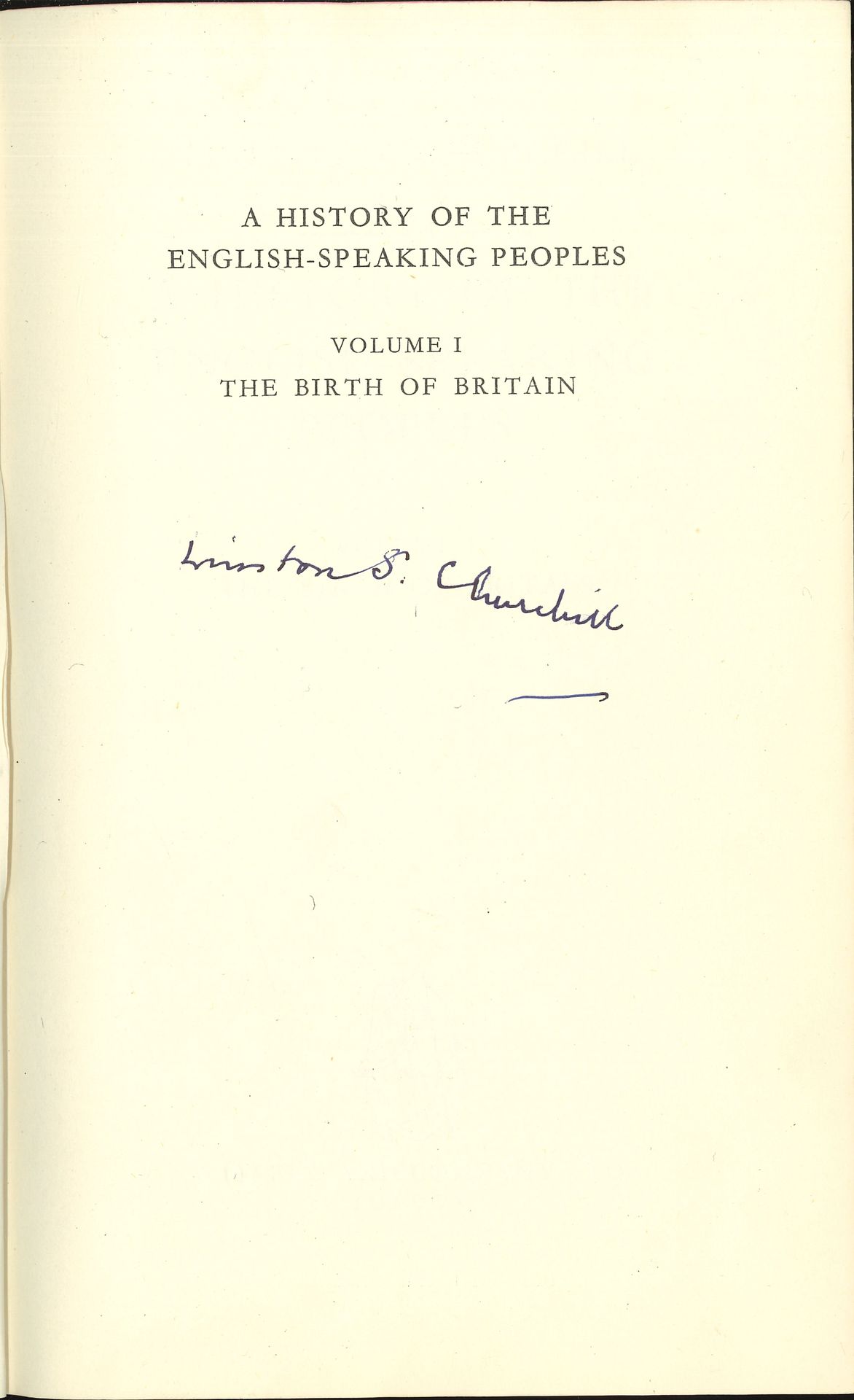 Winston CHURCHILL (1874-1965). A History of the English-Speaking Peoples. Volume I The Birth of Britain (London, Cassell and Company, 1956), avec signature autographe ; in-8, cartonnage d’éditeur percaline rouge.
Signature autographe « Winston S. Churchill » sur le faux-titre, pour François-Hugues, marquis de Miramon. Le livre est accompagné de 2 L.S. d’Anthony Montague Browne (1923-2013), secrétaire privé de Sir Winston Churchill : 2 avril 1963, à la marquise de Miramon, qui souhaite faire signer un livre par Churchill pour son fils ; 26 janvier 1965, au marquis de Miramon, le remerciant de sa lettre qui l’a beaucoup touché (Churchill est mort le 24 janvier).