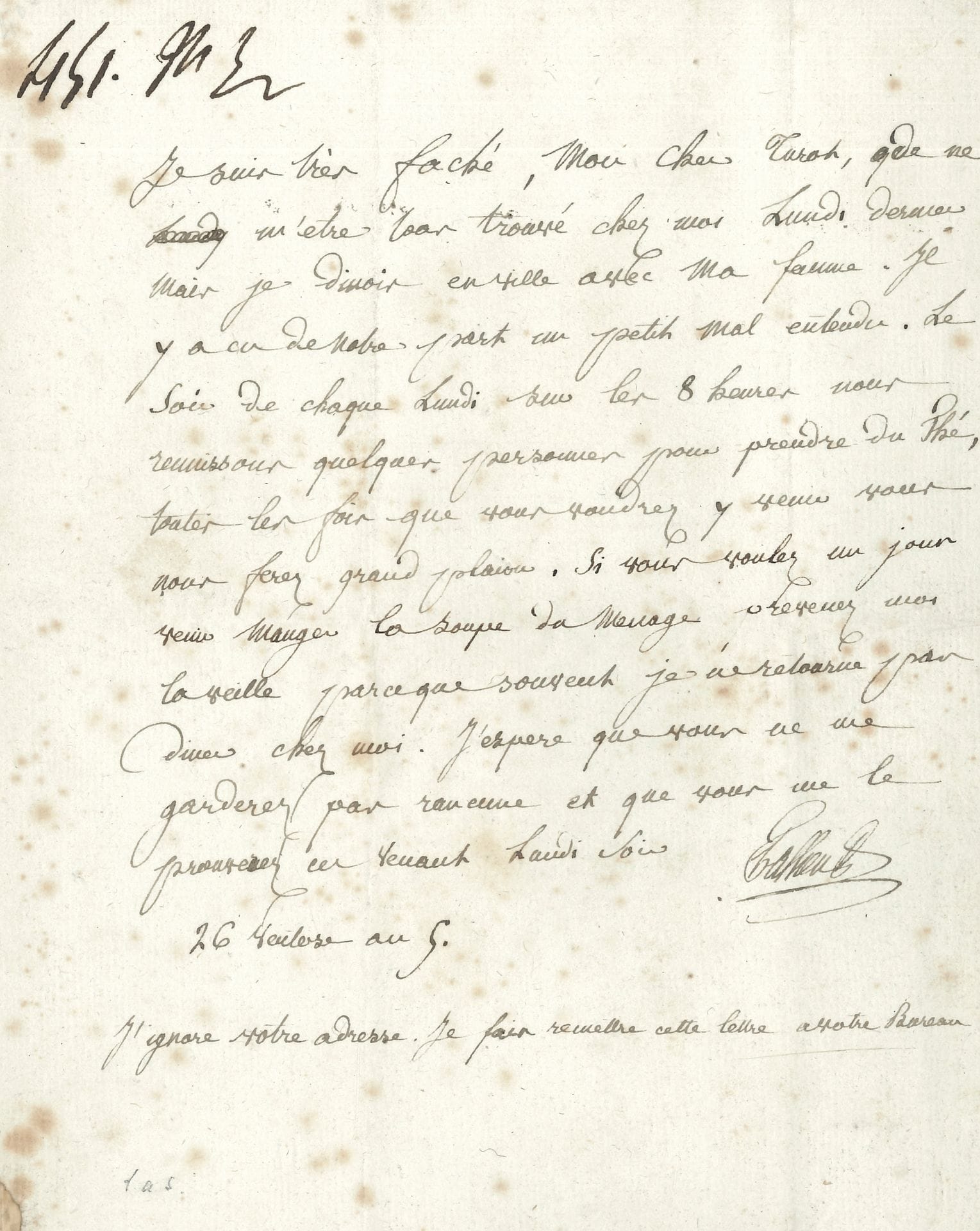 Jean-Lambert TALLIEN (1767-1820) conventionnel, Montagnard, l’un des artisans du Neuf-Thermidor. L.A.S., Paris 26 ventôse V, à Joseph Turot, propriétaire de la Gazette nationale de France; 1page in-4, adresse, marque postale du Conseil des Cinq-Cens.
 Il y a un malentendu: «Le soir de chaque lundi sur les 8 heures nous réunissons quelques personnes pour prendre du thé. Si vous voulez un jour venir manger la soupe du ménage, prévenez nous la veille toutes les fois que vous voudrez y venir vous nous ferez grand plaisir»…