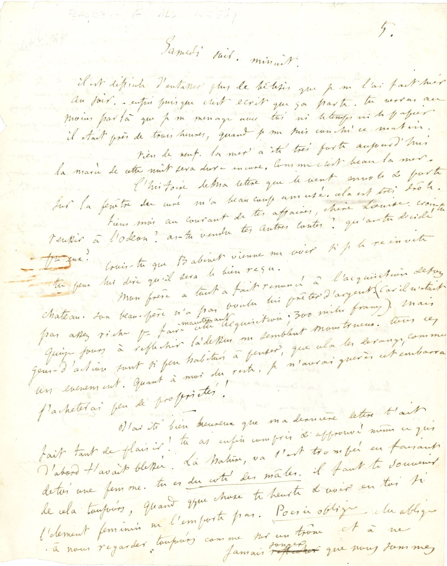 Gustave FLAUBERT (1821-1880). L.A.S. «ton G», [Trouville] Samedi soir, minuit [27 août 1853], à Louise Colet; 2 pages in-4 (légère trace de rouille).
Belle lettre de Trouville à Louise Colet.
Flaubert s’est couché à 3 heures du matin, mais pour Louise, il ne ménage «ni le temps ni le papier». La mer a été très forte: «la marée de cette nuit sera dure encore. Comme c’est beau la mer». Après avoir demandé à Louise des nouvelles de ses affaires et de ses contes, et parlé de son frère qui renonce à acquérir un château, il se réjouit de l’effet de sa dernière lettre: «Tu as enfin compris & approuvé même ce qui d’abord t’avait blessée. La Nature, va s’est trompée en faisant de toi une femme. Tu es du côté des hommes. Il faut te souvenir de cela toujours, quand qque chose te heurte & voir en toi si l’élément féminin ne l’emporte pas. Poésie oblige elle oblige à nous regarder toujours comme sur un trône et à ne jamais songer que nous sommes de la foule & nous y trouvons compris. […] Laisse donc là ton sexe comme ta patrie, ta religion & ta province. On doit être âme le plus possible & c’est par ce détachement que l’immense sympathie des choses & des êtres nous arrivera plus abondante. La France a été constituée du jour que les provinces sont mortes, & le sentiment humanitaire commence à naitre sur les ruines des patries. Il arrivera un temps où qque chose de plus large & de plus haut le remplacera. – & l’homme alors aimera le néant même, tant il s’en sentira participant. […] C’était beau le hennissement des ânes & des vaches au M âge. Mais ce qui était humilité deviendra intelligence. La science en cela marche en avant. Pourquoi la Poésie n’irait-elle pas plus vite encore. – Il faut la porter toujours au-delà de nous-même. & quand je traite les femmes de haut, tu protestes en ton cœur contre cette insolence. Il te semble que c’est injuste. à coup sûr, si je t’y comptais! – allons donc! Adieu bon courage, travaille bien. […] Mille baisers sur le cœur»… Il ajoute qu’ils reverront ensemble à Mantes le plan de L’Acropole (poème de Louise Colet).
Correspondance (Pléiade), t.II, p.420.
On joint une L.A.S. de Louise Colet, au sujet de la publication d’un de ses poèmes dans Le Pays, avant la parution du volume de poésie (2p. et quart in-8 au chiffre AL couronné)...