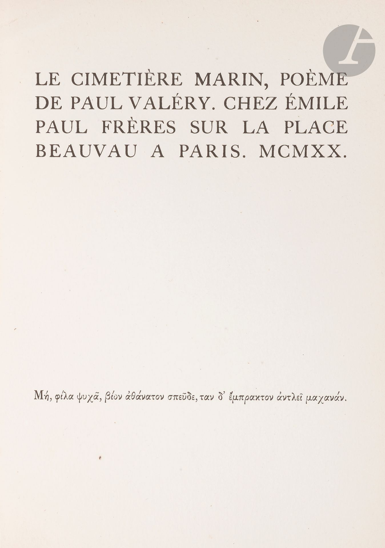 VALÉRY (Paul).
Le Cimetière marin, poem.
Paris: Émile Paul frère, 1920. - In-8, 208 x 155 : (10 ff. first and last blank), printed cover. Black morocco, cold fillet framing the boards, ribbed spine, triple gilt fillet inside, gilt head, untrimmed, cover preserved, case (L. Malcorps). 

First edition.

Limited edition of 556 copies, this being ONE OF FORTY-NINE ON VELIN PAPER IN THE FORM OF ARCHES, the second paper after seven copies on chine.

A very fine copy, entirely mounted on tabs, bound in full morocco by Belgian master bookbinder Louis Malcorps.