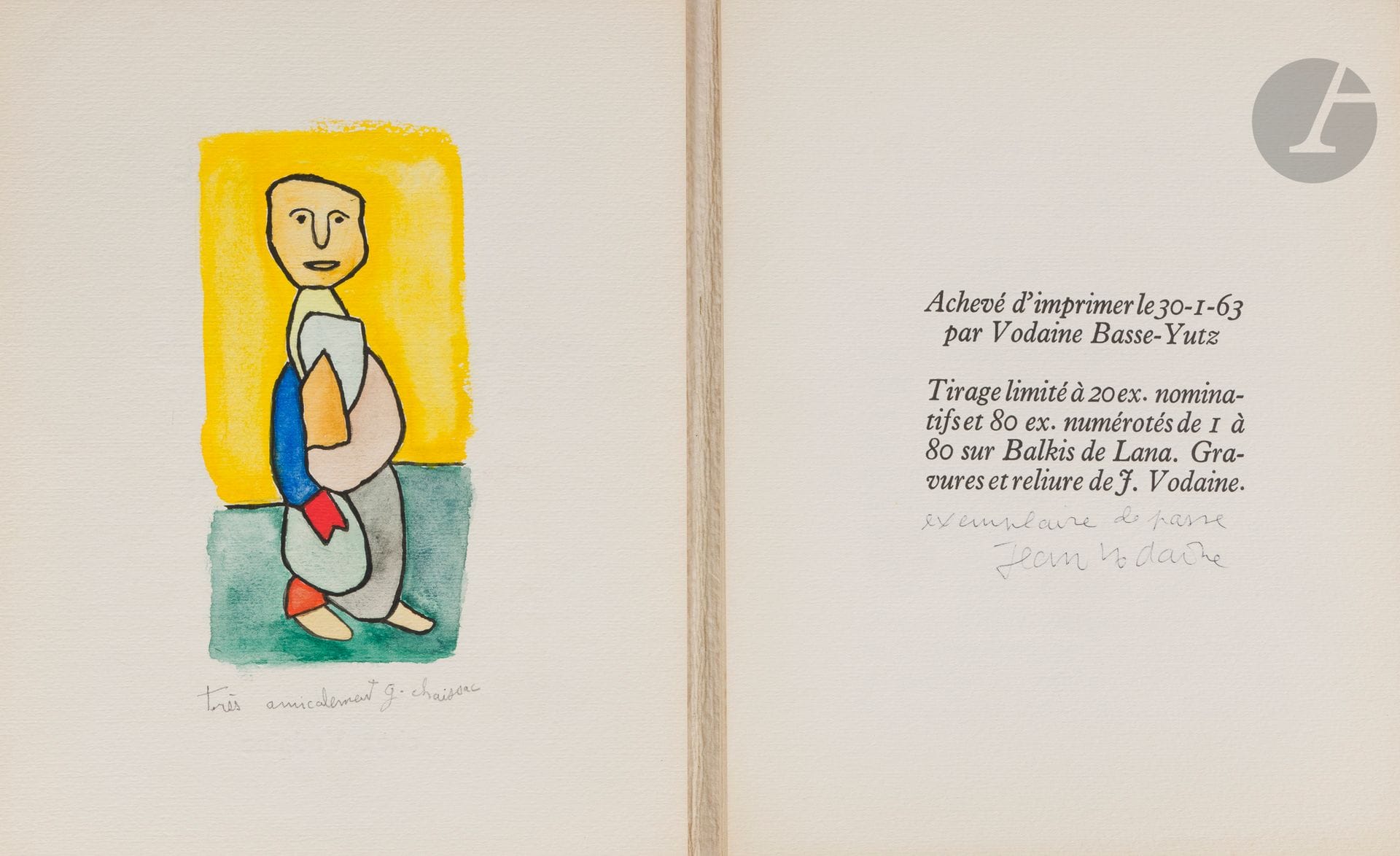 CHAISSAC (Gaston) - VODAINE (Jean).
Les Tentations des plumes de paon.
[Basse-Yutz] : Vodaine, [1963]. — In-4, 269 x 210 : 23 pp., (1 f.), 5 planches, couverture illustrée. En feuilles.

Édition originale très rare de ce texte de Gaston Chaissac, publiée et illustrée de cinq bois originaux hors texte du poète, peintre et typographe Jean VODAINE (1921-2006).

Tirage limité à 100 exemplaires sur Balkis de Lana. Celui-ci est un exemplaire de passe, justifié par l’éditeur, offert à monsieur de Beauclaire (?), comprenant une couverture peinte à l’intérieur d’un décor à répétition par Jean Vodaine et d’UN DESSIN ORIGINAL À PLEINE PAGE À L’ENCRE DE CHINE ET À L’AQUARELLE DÉDICACÉ ET SIGNÉ PAR GASTON CHAISSAC (1910-1964).

Exemplaire très bien conservé.