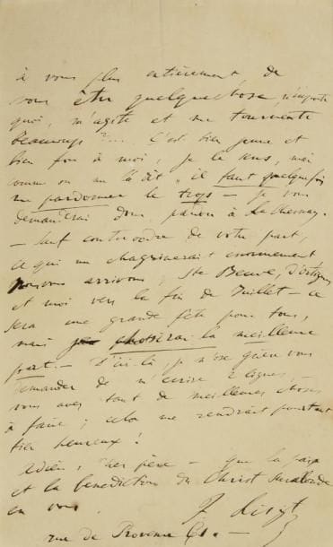 Franz liszt (1811-1886)
L.A.S., [mai 1834], à Félicité de Lamennais; 3 pages in-8. Belle lettre exaltée sur Paroles d?un croyant.{CR}«Cher père, Quoique ce soit presque de l?impudence, et tout au moins un ridicule de vous faire des compliments admiratifs, je ne resiste pas au besoin de vous dire un peu, (toujours bien pauvrement bien faiblement, il est vrai) combien vos dernières pages m?ont transportées, accablées, déchirées de douleurs et d?espoirs !... Mon Dieu, que tout cela est sublime !.. sublime, prophétique, divin !... Que de génie ! que de Charité !... A dater de ce jour, il est evident, non seulement pour quelques amis de choix, qui vous aiment et vous suivent depuis longtemps mais pour le monde entier, il est evident, de la dernière evidence que le Christianisme au 19me siècle, c?est à dire tout l?avenir religieux et politique de l?Humanité est en vous..... Votre vocation est bien epouvantablement glorieuse»... Il le conjure, quelles que puissent être les angoisses et les terreurs de son coeur, de ne pas y manquer.{CR}Dans ce «désert populeux, où l?ennui et l?affliction [le] consument», le souvenir de Lamennais revient à son coeur comme un baume fortifiant, comme une consolation puissante. Sait-il qu?il l?aime du plus profond des entrailles, et que le désir de se dévouer à lui l?agite et le tourmente ?... «C?est bien jeune et bien fou à moi, je le sens, mais comme on me l?a dit il faut quelquefois me pardonner le trop»... Il lui demandera pardon à La Chesnaie où il arrivera, avec Sainte-Beuve et Joseph d?Ortigue, vers la fin de juillet...{CR}Et il termine: «Adieu, cher père. Que la paix et la benediction du Christ surabonde en vous».{CR}Ancienne collection Roger Louis