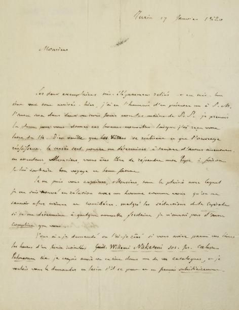 Joseph de MAISTRE (1753-1821)
L.A.S., Turin 17 janvier 1820, à Rusand, imprimeur-libraire à Lyon; 2 pages in-4, adresse, cachet cire et marque postale. À propos de son livre Du Pape.{CR}Il a bien reçu «les deux exemplaires très-élégamment reliés» et en a présenté un à S.M. le Roi de Piémont... «l?autre sera dans deux ou trois jours entre les mains de S.S» le Pape... Il espère que l?ouvrage réussira: «Le succès seul pourra me déterminer à tenter d?autres aventures. En attendant, Monsieur, vous êtes libre de répandre mon Pape à foison. Je lui souhaite bon voyage et bonne fortune». J. de Maistre est heureux de ses relations avec Rusand: «Malgré les séductions de la Capitale si je me détermine à quelque nouvelle fredaine je n?aurai pas d?autre complice que vous». Il lui demande un livre d?heures jésuite, Willemi Nakateni Soc. Jes. Coeleste Palmetum...{CR}Ancienne collection Benjamin Fillon (n° 1141)