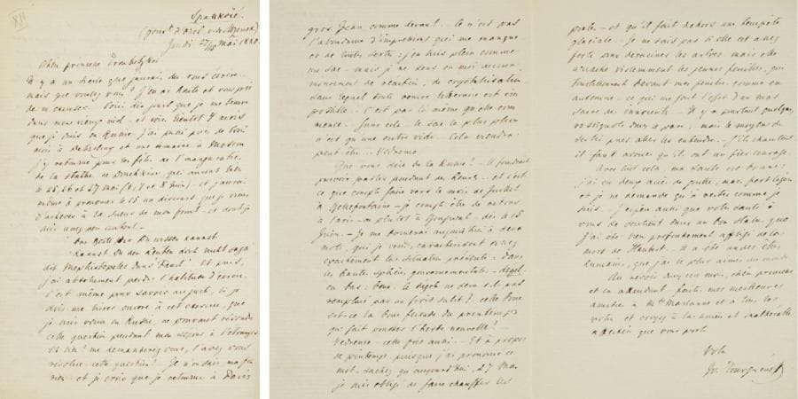 Ivan TOURGUENIEV (1818-1883)
L.A.S., Spasskoïé (gouvernement d?Orel) Jeudi 27/15 mai 1880, à la princesse Troubetzkoï; 3 pages in-8; en français. Belle lettre sur la Russie, sa difficulté à écrire et la mort de Flaubert.{CR}Il se retrouve dans son «vieux nid» après trois mois à Pétersbourg et une semaine à Moscou, où il va retourner pour les fêtes de l?inauguration de la statue de Pouchkine: «j?aurai même à prononcer le 25 un discours, que je viens d?achever à la sueur de mon front - et dont je suis assez peu content». Il cite Faust à ce propos, puis avoue: «j?ai absolument perdu l?habitude d?écrire. C?est même pour savoir au juste, si je dois me livrer encore à cet exercice, que je suis venu en Russie, ne pouvant résoudre cette question pendant mon séjour à l?étranger. Eh bien ? me demanderez vous, l?avez vous résolue, cette question ? - Je n?en sais, ma foi, rien [...]. Ce n?est pas l?abondance d?impressions qui me manque - et de toutes sortes; j?en suis plein comme un sac - mais je ne sens en moi aucun mouvement de réaction, de crystallisation - sans lequel toute oeuvre litteraire est impossible. - C?est par là même qu?elle commence. - Sans cela - le sac le plus plein n?est qu?une outre vide»...{CR}«Que vous dire de la Russie ? - Il faudrait pouvoir parler pendant des heures [...] dans les hautes sphères gouvernementales - dégel; en bas: boue. Le dégel ne sera-t-il pas remplacé par un froid subit ? - Cette boue est-ce la boue féconde du printemps qui fait pousser l?herbe nouvelle ?»...{CR}Il parle de sa goutte, et termine tristement: «J?ai été bien profondément affligé de la mort de Flaubert. - Il a été un des êtres humains, que j?ai le plus aimés au monde»...{CR}Ancienne collection Dina Vierny (1996, n° 150)