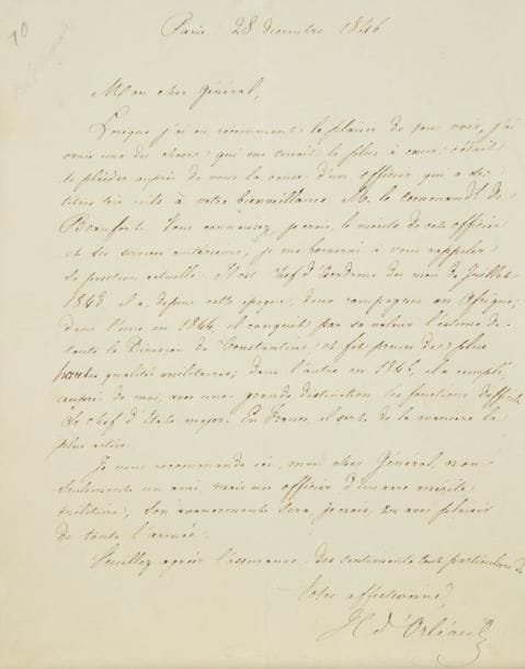 Henri d?Orléans, duc d?aumale (1822-1897)
2 L.A.S., 1846-1874; 4 pages in-8, une à en-tête 7me Corps d?Armée, Le Général Commandant, enveloppe. Paris 28 décembre 1846 à un général, recommandant pour avancement le commandant de Beaufort, son chef d?état-major, qui au cours de deux campagnes en Afrique «conquit par sa valeur l?estime de toute la Division de Constantine, et fit preuve des plus hautes qualités militaires»... Besançon 31 mars 1874, à Francisque Rive, député à Belley (Ain). Il a transmis au ministre de la Guerre les demandes du Maire de Belley. «La situation du département de l?Ain au point de vue militaire n?est pas encore légalement définie; plusieurs décisions sont encore à prendre sur l?organisation de la 7e région et sur la répartition des troupes dans ce territoire»