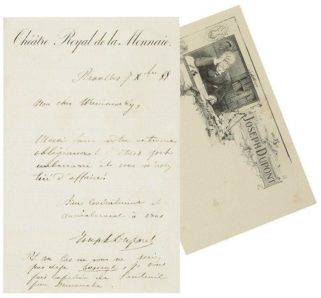 Joseph DUPONT (1838-1899) violoniste et chef d?orchestre belge. 7 L.A.S., 1888-1895; 10 pages formats divers.1er octobre 1891, à son ami Fritz: amusante lettre où il se moque des directeurs du théâtre de la Monnaie et de leur programmation, «Robert le Diable, Roméo et Juliette, Si j?étais Roi et autres chefs d?oeuvres préhistoriques et crevants», qui ferait instantanément passer les insomnies... 2-5-1892, il envoie à Fritz une lettre de l?impresario italien Lamperti, qui a déjà dirigé à la Scala de Milan, et qui souhaiterait exploiter l?Alhambra... 3 septembre 1892, au chanteur Heuschling: il cherche à retrouver une mélodie que Heuschling a chanté à Ostende, Requiem d?amour, pour un ami amateur... Dimanche, au compositeur belge Paul Gilson: il lui dit ce qu?il pense de sa Cantate, qu?il vient d?entendre en répétition, etc. Plus une carte de visite et une photo (carte postale)
