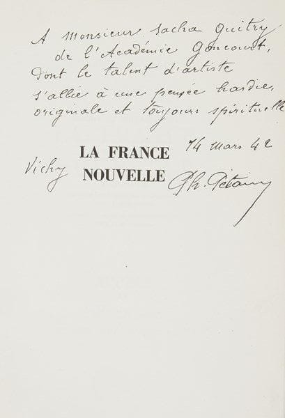 Philippe PÉTAIN. La France Nouvelle, Appels et Messages, 17 juin 1940-17 juin 1941 (Draeger Frères, 1941); in-8, broché à l?état neuf. Édition originale, un des exemplaires hors-commerce sur papier vélin à grandes marges.{CR} Envoi à Sacha Guitry. Au début de mars 1942, Guitry reprend pour quelques représentations sa comédie Vive l?Empereur, dont la carrière au Théâtre de la Madeleine était pourtant terminée depuis le 30 novembre précédent. Ces représentations lui servent en fait de répétitions pour les trois séances qu?il va donner à Vichy sur demande du gouvernement français, les 13, 14 et 15 mars. Le maréchal Pétain assiste à la représentation du 15 et vient sur scène féliciter les artistes. Le lendemain, il reçoit Sacha Guitry en audience privée; puis il fait porter à son hôtel, par son conseiller privé le docteur Bernard Ménétrel, cet exemplaire de La France Nouvelle, avec cette dédicace:{CR} «À Monsieur Sacha Guitry de l?Académie Goncourt, dont le talent d?artiste s?allie à une pensée hardie, originale et toujours spirituelle. Vichy 14 mars 1942 Ph. Pétain».{CR} On notera que Sacha Guitry ne semble guère avoir apprécié la prose du Maréchal: seules les 18 premières pages du livre ont été coupées !