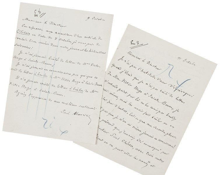 Paul MEURICE (1818-1905)
2 L.A.S., 9 et 11 octobre [vers 1890], au Directeur de L?Éclair; 1 et 4 pages in-12. Au sujet des lettres d?Adèle Hugo à Sainte-Beuve.{CR} Paul Meurice, exécuteur testamentaire de Victor Hugo, affirme qu?il n?a jamais brûlé de lettres de Mme Victor Hugo à Sainte-Beuve, et qu?il n?existe pas de lettres d?elle «à brûler». Mais il reconnaît qu?il «doit y avoir eu, il y a eu certainement des lettres, de nombreuses lettres, écrites par Mme Victor Hugo à Sainte-Beuve, et quelques-unes sans doute des plus amicales. Et ces lettres-là, j?en appelle à tout homme qui a aimé, il est impossible que Sainte-Beuve ne les ait pas mises de côté et pieusement conservées. Où sont-elles ? Que sont-elles devenues ? Eh bien, ces lettres, qui prouveraient l?innocence de leurs rapports, si on a brûlé des lettres de Mme Victor Hugo, je dis que ce sont celles-là qu?on a brûlées ! Quant aux lettres qui, comme je l?ai dit, auraient été à brûler, ce seraient celles qui seraient, selon votre expression, "l?étoffe même" du Livre d?amour qui seraient la seule preuve admissible de sa véracité ! Mais ces lettres-là, nul survivant avoué ne les a brûlées ou vu brûler. Ces lettres-là n?existent pas, ces lettres-là n?ont jamais existé !»..