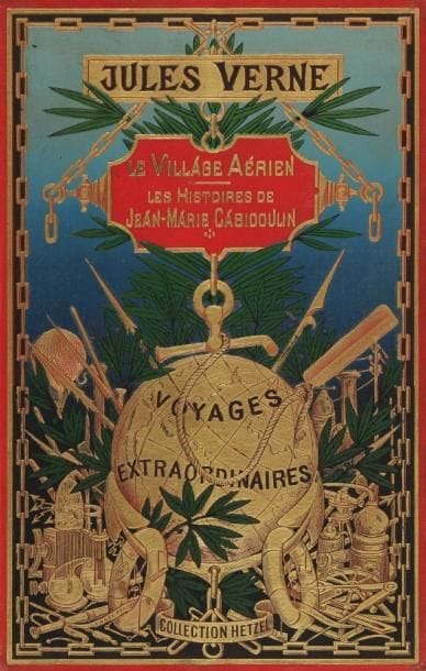 VERNE (Jules)
Le Village aérien. - Les Histoires de Jean-Marie Cabidoulin. Paris: Collection Hetzel, (vers 1902). - Volume double in-8, (2 ff. sur 4), 234 pp., 6 pl.; (2 ff.), 218 pp., (1 f.), 6 pl. Cartonnage au globe doré (Engel). Première édition collective grand in-8 illustrée, ornée de 2 cartes et de nombreuses illustrations de George ROUX dont 12 chromotypographies hors texte. Coiffes usées, dos légèrement passé, traces claires sur le second plat, charnières intérieures renforcées. Manque le frontispice et le titre particulier du Village aérien.