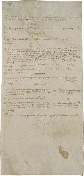 [MARGUERITE DE VALOIS]. Jean Timoléon de Beaufort-Montboissier, marquis de CANILLAC (†1598) gouverneur d’Auvergne, geôlier de la Reine Margot. 2 P.S. « Canilliac », château d’Usson 24 avril et 4 novembre 1587 ; 2 vélins in-fol.Rares comptes de cuisine pour la détention de la Reine Margot au château d’Usson. [Marguerite de Valois, qui avait épousé en 1572 Henri de Navarre (futur Henri IV), vite délaissée par son galant et huguenot mari, tenta de s’échapper en se réfugiant dans ses terres d’Auvergne ; elle fut arrêtée sur ordre de son frère Henri III, et détenue jusqu’en 1605 dans le château d’Usson sous la garde de Canillac, qui, selon Brantôme, devint fou amoureux d’elle ; elle mena à Usson une vie de cour, et y écrivit ses Mémoires.] Pour la journée du vendredi 24 avril 1587, la somme s’élève à 41 écus, 19 sols et 4 deniers tournois, et se décompose en plusieurs chapitres : panneterie, échansonnerie, cuisine, fruiterie, fourrière ; la Reine a fait maigre, et au chapitre de la cuisine figurent des poissons d’eau douce : carpes, truites, aloses, lamproies, loches, écrevisses… Pour la journée du 4 novembre, la somme s’élève à 45 écus, 5 sols, 10 deniers tournois et on trouve les mêmes rubriques. Le marchand pourvoyeur fournit un bœuf, du saindoux, des œufs, deux moutons, 13 chapons, des pièces de veau, 3 levrauts, 3 cochons de lait, 8 perdrix, etc. « Au pasticier pour fruict et ouvrage de four […] A l’escuier pour son fournissement et verdure de ce jour […] Pour les livrées ordonnées en argent, assavoir au mestre d’hostel servant xx sols »…