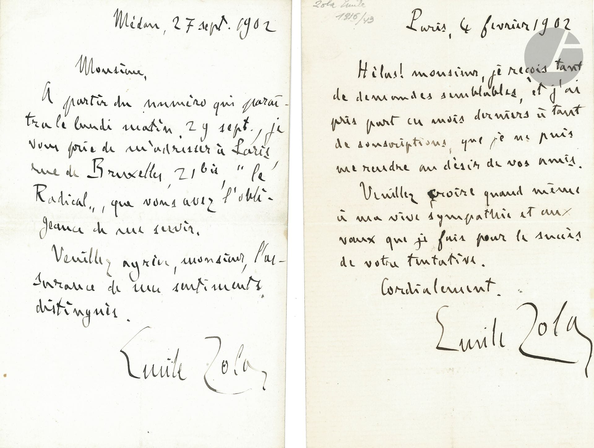 Émile ZOLA. L.A.S., Médan 27 septembre 1902, au directeur du journal Le Radical; 1page in-8.
Deux jours avant sa mort. Il prie de lui adresser Le Radical, «à partir du numéro qui paraîtra le lundi matin 29 sept., […] à Paris, rue de Bruxelles, 21 bis»… [C’est dans cet appartement parisien que Zola est mort le 29 septembre.]
On joint une L.A.S., Paris 4 février 1902, refusant de se joindre à une souscription (1p. in-8).