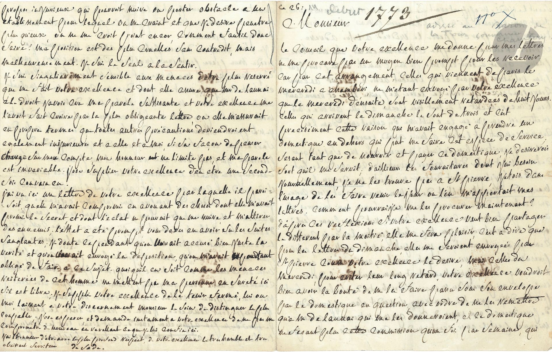 Donatien-Alphonse-François, marquis de SADE. L.A.S., [fort de Miolans fin mars ou début avril 1773, au comte Sallier de La Tour, gouverneur du duché de Savoie]; 4pages petit in-4.
Belle lettre lors de son emprisonnement au fort de Miolans, en Savoie, où le comte a été incarcéré et détenu au secret à la demande de sa belle-famille, après sa liaison et son escapade en Italie avec sa jeune belle-sœur. [Le 30 avril, la marquise réussira à faire évader son mari, en compagnie de son codétenu, le baron de L’Allée.]
Sade commence par se plaindre des mesures qui retardent de huit jours les lettres qu’il reçoit: «c’est précisément cette raison qui m’avait engagé à prendre un domestique en dehors qui put me faire cet espèce de service; fesant tant que de nourrir et payer ce domestique, je désirerois fort qu’il me servit; d’ailleurs les fournitures dont j’ai besoin journellement, je ne les trouve pas à St Pierre, j’étois dans l’usage de les faire venir le jour où l’on m’apportait mes lettres». Il propose un nouvel arrangement pour sa correspondance: «Si votre excellence accepte cet arrangement, elle me fera plaisir. Quant à tout le reste je m’y soumets on ne peut pas plus volontiers, n’ayant et ne voulant avoir à l’avenir aucune correspondance que toute la terre ne puisse lire et renonçant bien sincèrement et de tout mon cœur, à celle qui m’a fait mettre ici, que j’ai eu la faiblesse d’y entretenir dans les commencements et le tout à mon grand regret».
Il regrette que sa supplique à Turin n’ait eu pour effet que «d’être resseré davantage, car enfin le but de cette supplique était d’obtenir ma liberté»… Et il tente d’attendrir le gouverneur sur son sort: «Je suis majeur depuis plusieurs années […] j’ai perdu mon père pour mon malheur, car je ne serois pas ici si je l’avois encor, ma mère est fort vieille, fort infirme et finit tranquilement ses jours dans un couvent ne se melant absolument de rien, mes oncles, et le reste de ma famille m’ont certifié par écrit ne s’être en rien melé de ma détention. Je n’ai point offensé la Cour de France, encor moins celle de Sardaigne, ma femme me redemande, je ne dépends de personne, qui peut donc me retenir, et qui peut oser le faire sans les plus grandes vexations, et les plus grandes injustices. Si cependant ceux qui le font allèguent pour leur seule justification le désir de rompre une intrigue déplacée et facheuse, ils poussent trop loin leur ressentiment, car j’ai déclaré très authentiquement que j’y renonçois […] Je romps tout commerce. J’offre de rendre toutes les lettres. Je jure de ne pas approcher Paris de cent lieues tout le temps que l’on l’exigera, de cesser tout mémoire, toute supplique, tout propos injurieux […] Ma position est des plus cruelles sans contredit, mais malheureusement je suis le seul à la sentir»... Etc.
On joint un post-scriptum autographe (1page petit in-4) au sujet de Bailli, «cantinier du fort», qui a besoin d’argent: «J’eus payé cet homme moi-même ici sans en etourdir votre excellence si les fonds que j’avois cet hiver me fussent restés; mais lorceque mon epouse vint, elle me temoigna en avoir besoin et je les lui fis passer, de manière que je me trouve absolument sans le sol».
