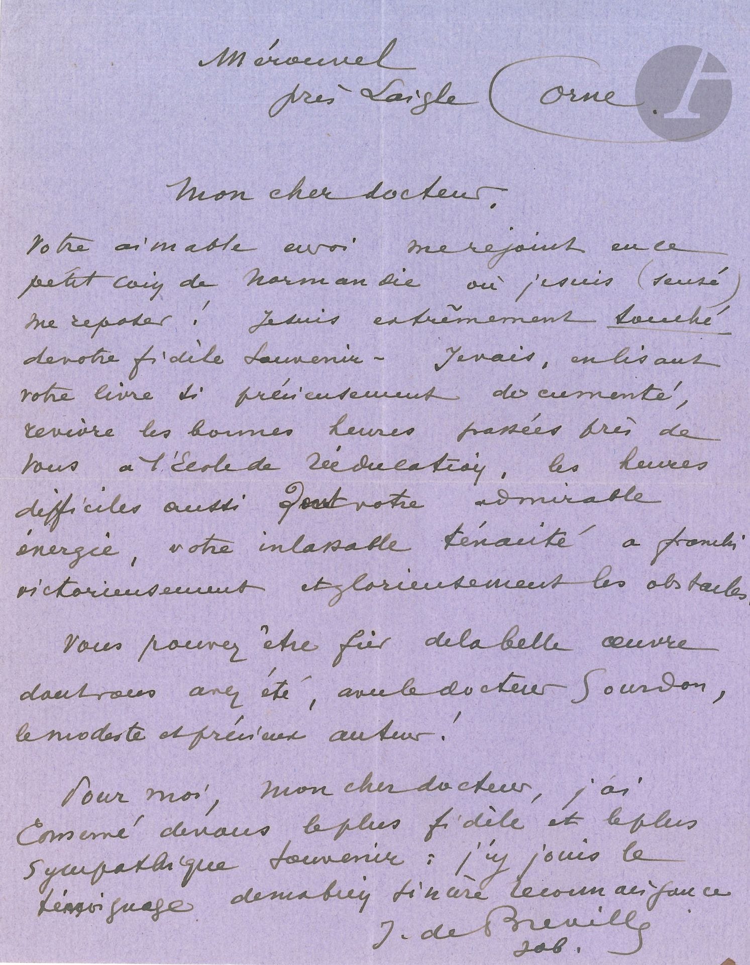 Jacques Onfray de Bréville dit JOB (1858-1931). L.A.S., Mérouvel [27.VIII.1923], au docteur Dijonneau à Bordeaux; 1page in-4, enveloppe.
Il se repose dans un coin de Normandie. «Je vais, en lisant votre livre si précieusement documenté, revivre les bonnes heures passées près de vous à l’École de rééducation, les heures difficiles aussi dont votre admirable énergie, votre inlassable ténacité a franchi victorieusement et glorieusement les obstacles»...
On joint une carte a.s.