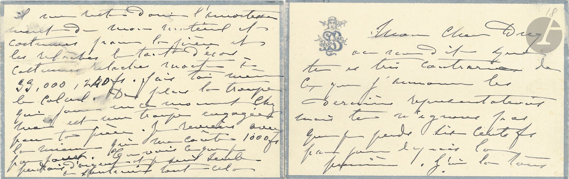 Sarah BERNHARDT (1844-1923). L.A.S. «Sarah», [1907], à Félix Duquesnel; 8pages oblong in-12 à son chiffre, emblème et devise (sur 2cartes fendues aux plis).
Au sujet de la pièce de Duquesnel et André Barde, La Maîtresse de piano, créée au Théâtre Sarah Bernhardt le 3 octobre 1907.
Elle est obligée d’annoncer les dernières représentations, perdant 600F «par jour depuis la première»; elle donne le détail des comptes, dont 2292F «de frais stricts»… «De plus la troupe qui joue en ce moment chez moi est une troupe engagée pour ta pièce. Je reviens avec la mienne qui me coûte 1000fs par jour. Tu vois ce que je perdrais d’argent et je suis seule à soutenir tout cela je n’ai pas de commanditaire ni aucun associé. […] Ta pièce est charmante et mon intention était de la laisser en alternance avec la Dame [aux camélias], les Bouffons et Adrienne [Lecouvreur]; mais Victor Ullman m’a très justement fait remarquer que j’aurais à payer la troupe de ta pièce chaque fois qu’elle ne jouerait pas et la mienne quand la Maîtresse jouerait. Je n’en pourrais pas sortir»…