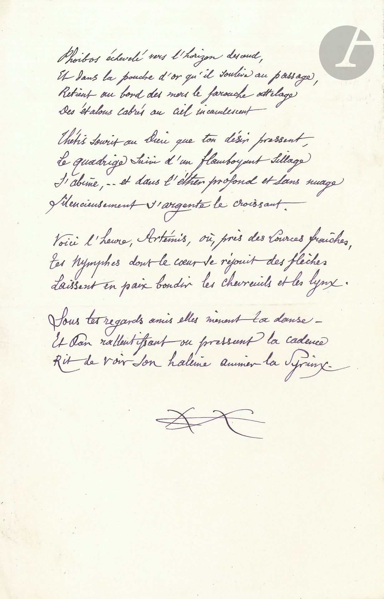 José-Maria de HEREDIA (1842-1905). Poème autographe; 1page in-8.
Première ébauche du poème Nymphée, qui sera recueilli dans Les Trophées. Elle présente un texte très différent de la version définitive, classée dans la section «La Grèce et la Sicile» des Trophées. Ce sonnet, ici sans titre, est écrit à l’encre violette, d’une fine écriture, probablement du début des années 1860.
«Phoibos échevelé vers l’horizon descend,
Et dans la poudre d’or qu’il soulève au passage,
Retient au bord des mers le farouche attelage
Des étalons cambrés au ciel incandescent»…