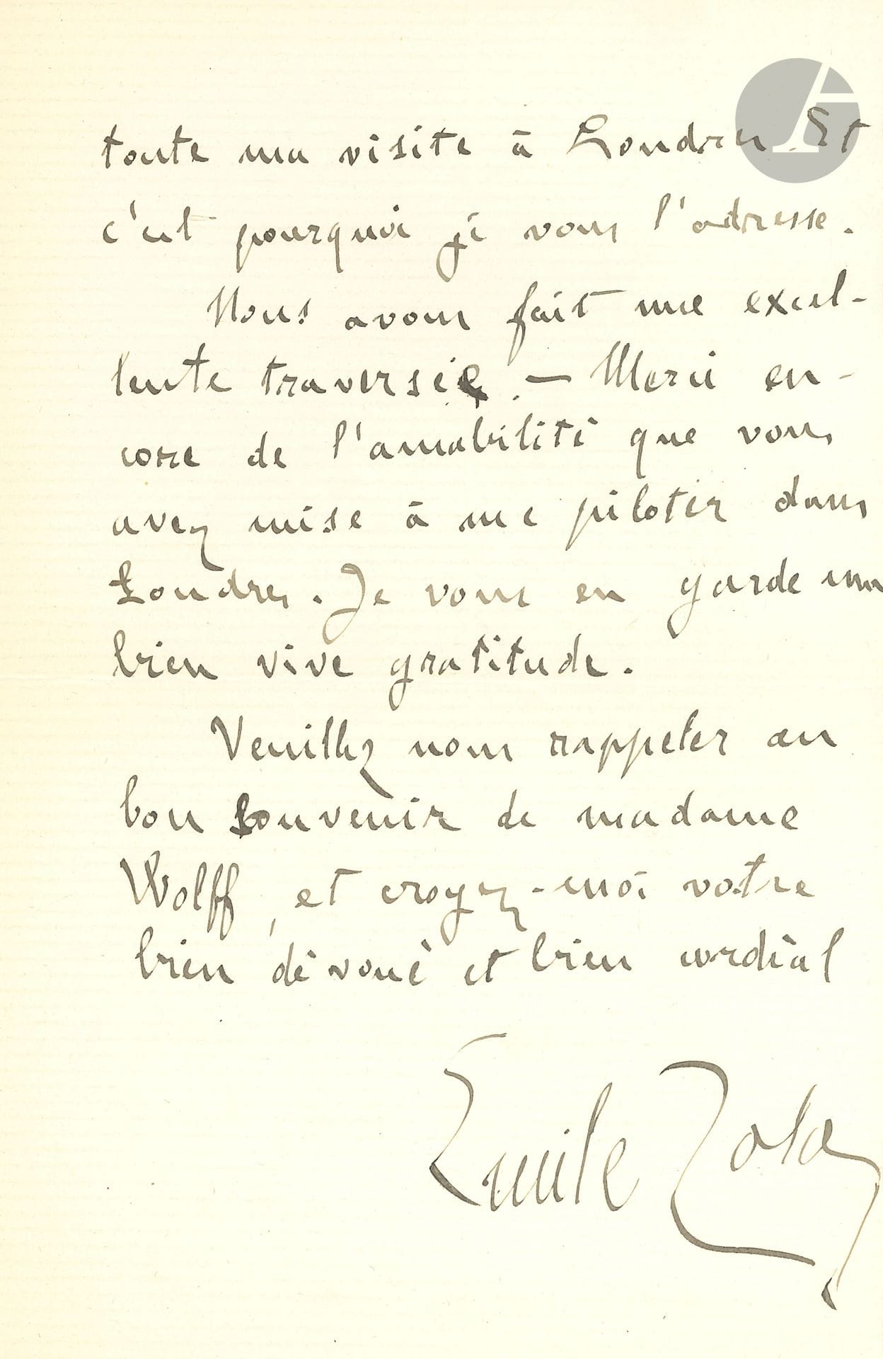 Émile ZOLA. L.A.S., Paris 3 octobre 1893, à un «cher confrère» [Lucien Wolff, du Daily Graphic de Londres]; 2pages in-8.
Après le Congrès de la Presse à Londres.
Il lui envoie «un article paru ce soir dans le journal Paris, qui me semble très intéressant pour les journaux anglais. Ne croyez-vous pas qu’il serait bon de le traduire et de le donner en entier dans un grand journal? Il m’a paru d’une note absolument juste, très flatteur pour vos compatriotes, très vrai, résumant admirablement toute ma visite à Londres. […] Nous avons fait une excellente traversée. – Merci encore de l’amabilité que vous avez mise à me piloter dans Londres»...
On joint une enveloppe autogr. au rédacteur du journal Gegenwart à Berlin, [3 oct. 1893].