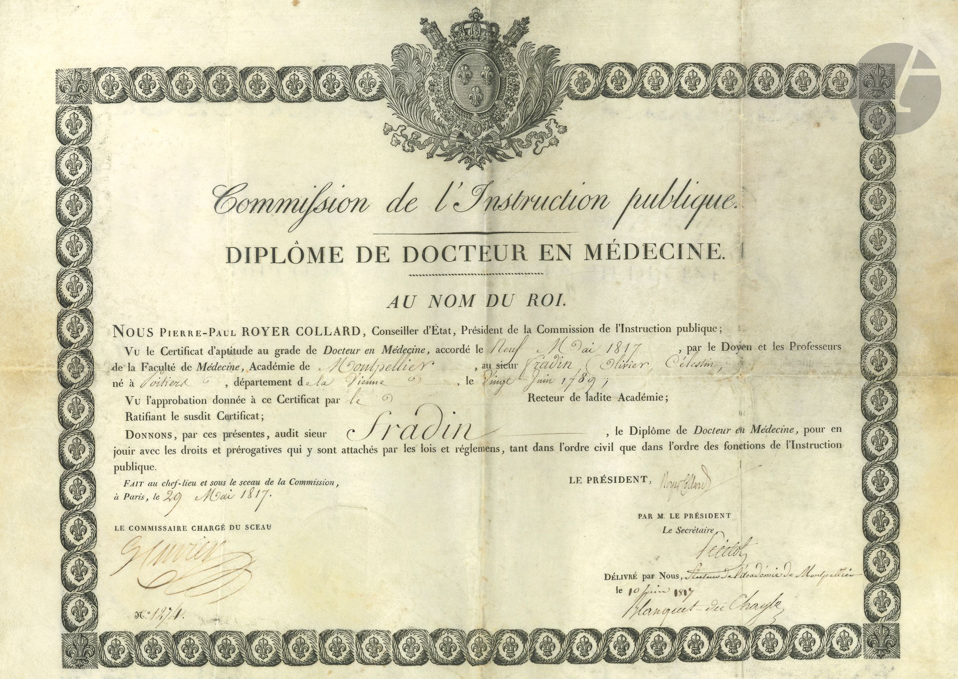 MÉDECINE. Diplôme de Docteur en Médecine, 9 mai 1817; vélin oblong. grand in-4 en partie impr., vignette et encadrement gravé aux fleurs de lys.
Diplôme accordé par la Faculté de Médecine de Montpellier à M. Fradin, de Poitiers; il est signé par Georges CUVIER, Royer-Collard et le Recteur de Montpellier Blanquet du Chayla.
On joint une P.A.S. du Dr Auguste NÉLATON, ordonnance, 25 mai 1864 (1p. in-4).