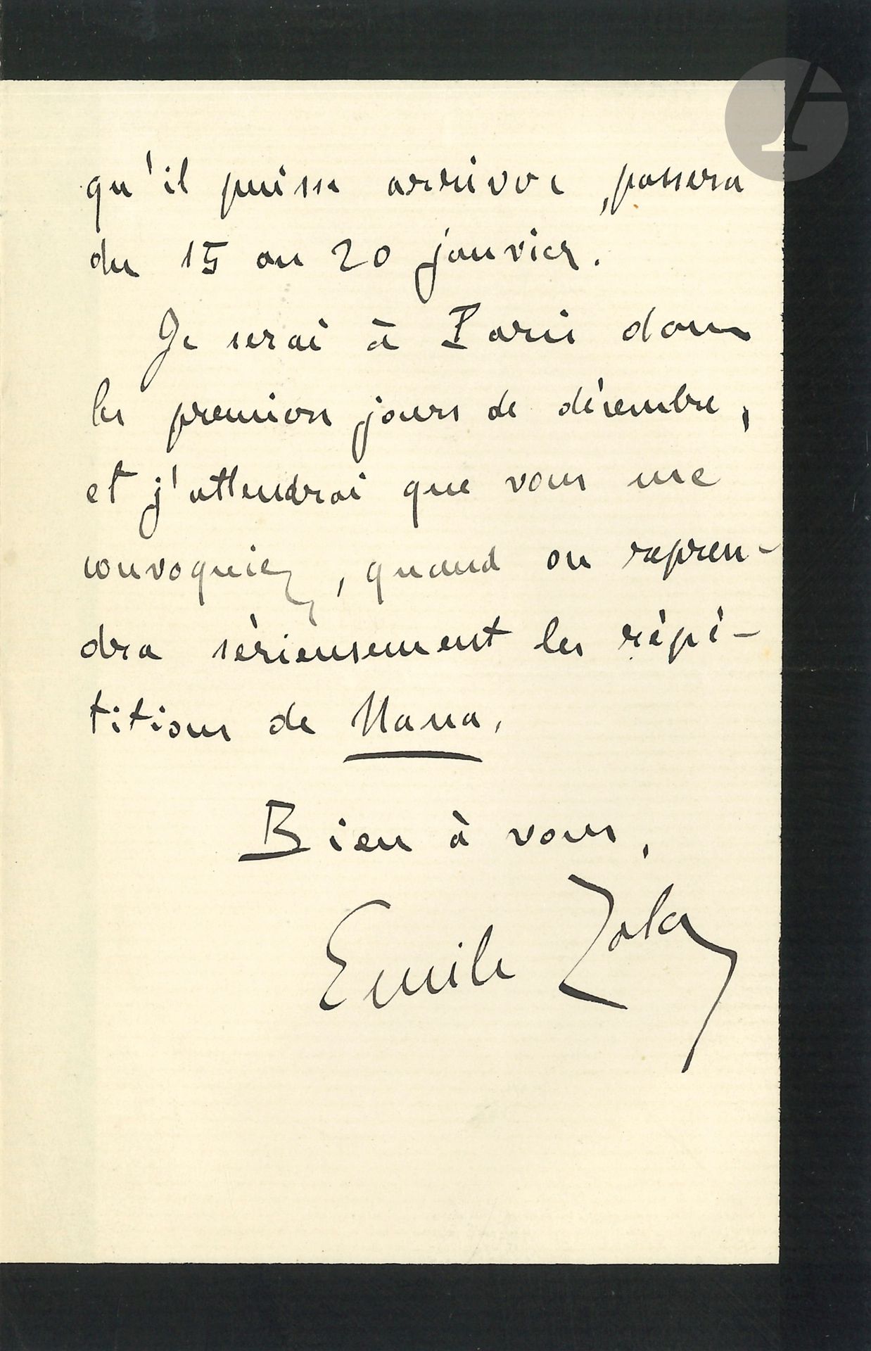 Émile ZOLA. L.A.S., Médan 20 novembre 1880, à Henri Chabrillat; 2pages in-8 (deuil).
Au directeur de l’Ambigu-Comique, au sujet de Nana (création le 29 janvier 1881).
«Je comprends les raisons qui vous font prendre le parti de jouer Rose Michel [d’Ernest Blum]. Seulement rappelez-vous que notre traité porte que vous devez jouer Nana après la pièce de D’Ennery. Je ne vous dis pas cela pour vous tracasser dans vos affaires. Je désire simplement qu’il soit entendu que Nana, quoi qu’il puisse arriver, passera du 15 au 20 janvier. Je serai à Paris dans les premiers jours de décembre, et j’attendrai que vous me convoquiez, quand on reprendra sérieusement les répétitions de Nana»...