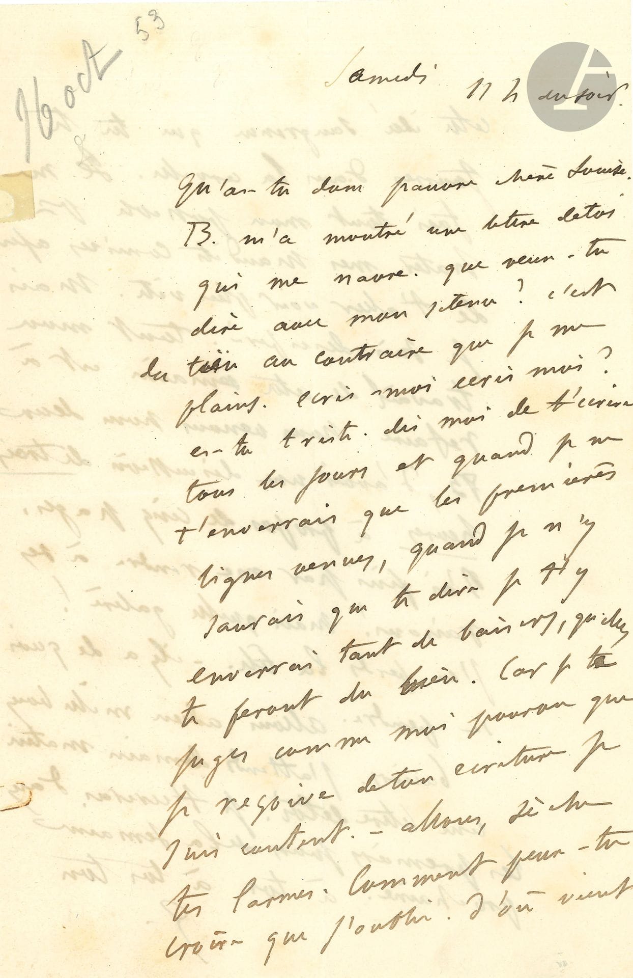 Gustave FLAUBERT (1821-1880). L.A.S. "ton G.", Saturday [October 15, 1853] 11 p.m., to Louise Colet; 2 1/4 pages in-8 (small hole repaired).
While writing the chapter on the comices in Madame Bovary.
Flaubert complains of his friend's silence... "Write to me, write to me! Are you sad? Tell me to write to you every day, and when I send you only the first few lines, when I don't know what to say, I'll send you so many kisses, they'll do you good. [...] Come on, dry your tears. How can you believe that I forget. [...] I'm doing everything I can to hurry up my cursed shows so I can get to you faster. But I'm desperate. All my work this week has to be redone. The two of us, B[ouilhet], have just had a three-hour discussion about five pages. I finally agreed with him! But what a nightmare! I'm losing my mind - it's enough to make you hang yourself"...
