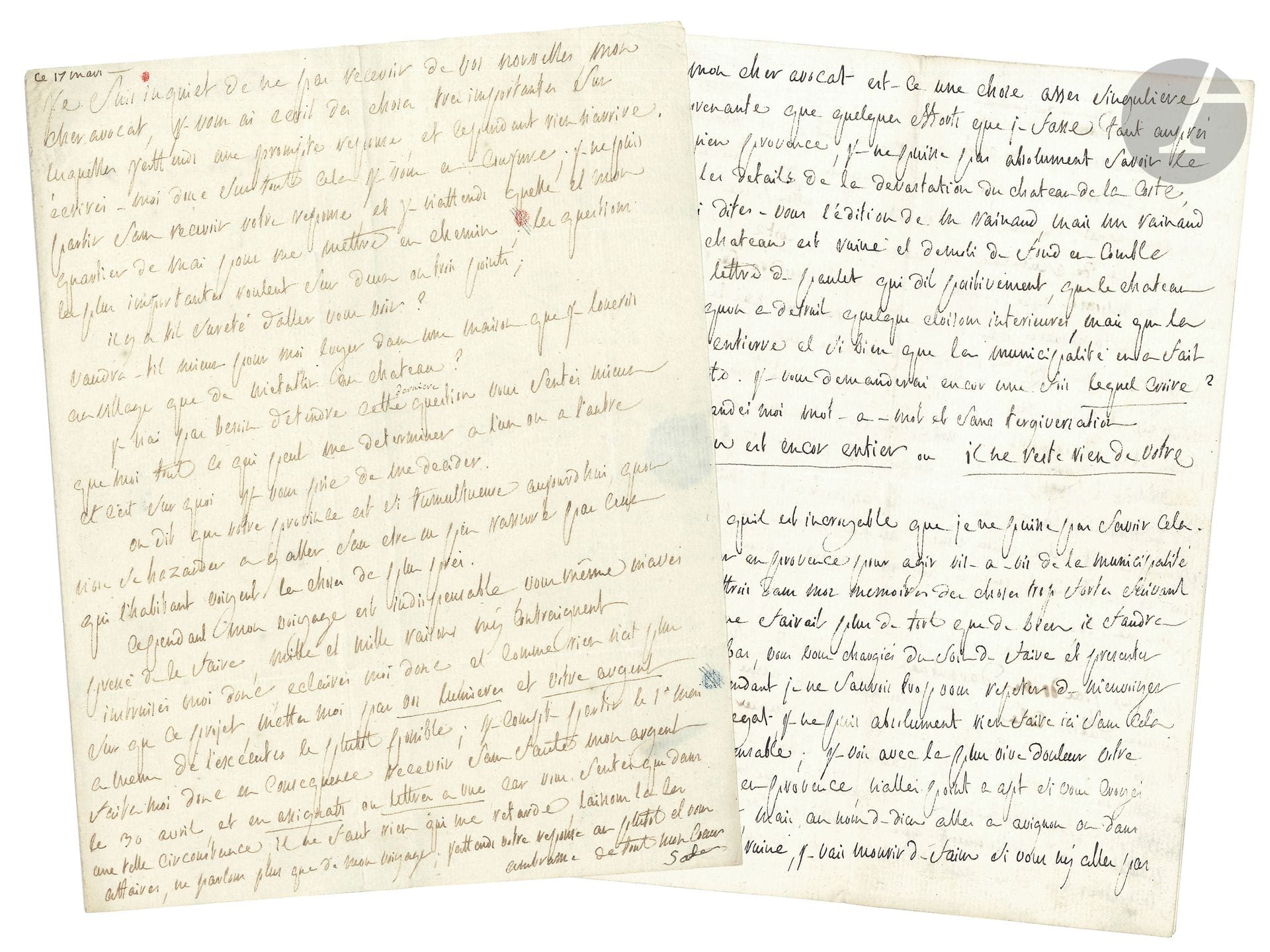 Donatien-Alphonse-François, marquis de SADE. 2L.A.S., [Paris] 17 mars et 7 novembre [1792], à son avocat Gaspard Gaufridy à Apt; 1page in-4 et adresse, et 4pages in-4.
Inquiétudes pour son voyage en Provence, et pillage du château de La Coste.
17 mars. Il est inquiet de ne pas recevoir de nouvelles de son «cher avocat»; il n’attend que sa réponse et «mon quartier de mai pour me mettre en chemin». Y a-t-il sûreté à venir le voir? «Vaudra-til mieux pour moi loger dans une maison que je louerois au village que de m’établir au château? […] On dit que votre province est si tumultueuse aujourdhui, quon n’ose se hazarder a y aller sans être un peu rassuré par ceux qui l’habitant voiyent les choses de plus près. Cependant mon voiyage est indispensable, vous même m’avés pressé de le faire, mille et mille raisons m’y contraignent»…
7 novembre. Il voudrait savoir la vérité sur «la dévastation du chateau de la Coste»; Rainaud dit que «le chateau est ruiné et démoli de fond en comble», et Paulet lui écrit «que le chateau a été pillé, quon a détruit quelque cloisons intérieures, mais que la maison est entierre et si bien que la municipalité en a fait murer la porte»… Il réclame «le procès verbal du degat»…Il presse Gaufridy (réfugié à Lyon): «je vois avec la plus vive douleur votre retard pour vous rendre en Provence, n’alles point à Apt si vous croyés que cela soit imprudent, mais au nom de Dieu alles a Avignon ou dans les environs, je vais etre ruiné, je vais mourir de faim si vous n’y alles pas […] encor d’aujourdhui 7 9bre 54 jours et je ne saurai plus ou aller diner; les approches de la misère me font frémir et j’y touche sans vous; au nom de Dieu ne m’abandonnés donc pas»… Il veut faire réclamer ce qui lui a été pillé: «trois ou quatre jours après des charrettes de Marceille sont venues tout enlever»… Il se plaint aussi de son fermier… «Puisquil faut que ce soit moi qui vous donne des nouvelles de la Coste je vous dirai que je sai quil y a eu beaucoup de vin de bu, Paulet me dit mot a mot, ils ont bu votre meillieur vin. S’il y avoit encor du vin a moi dans ma cave, assurément c’est celui-là, s’il n’y en avoit plus c’est celui du fermier. […] Messieurs les municipaux de la Coste ont-ils le droit d’arretter le bled entre les mains de mon fermier, il me semble que c’est encor ce qu’il faudroit savoir»...
Il compatit aux souffrances de Gaufridy, et à l’horrible injustice le concernant… Etc.