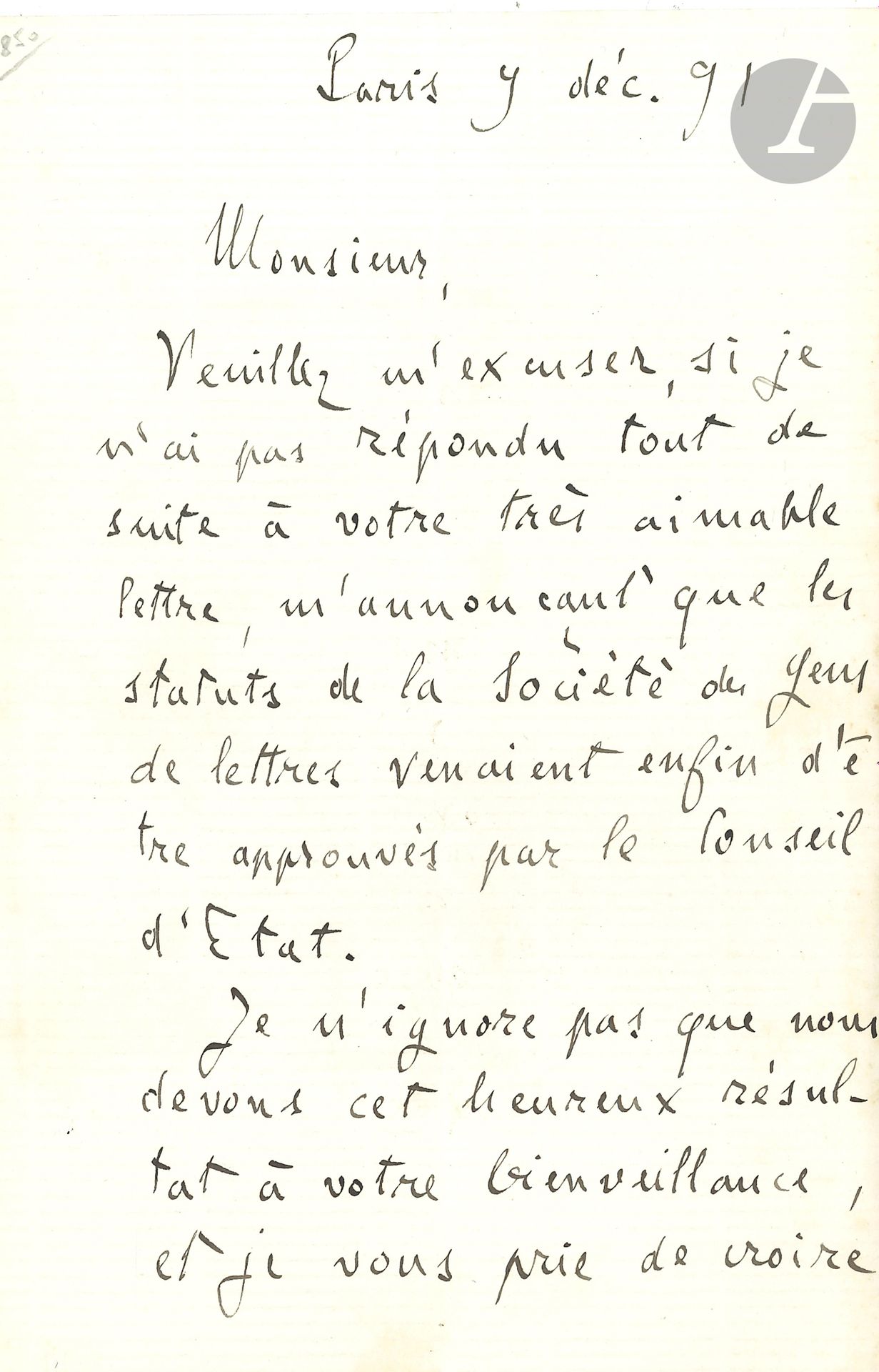 Émile ZOLA. L.A.S., Paris December 9, 1891, [to Georges de Salverte?]; 1 1/2 pages in-8.
Thanks him for his letter "announcing that the statutes of the Société des Gens de lettres had at last been approved by the Conseil d'État. I am aware that we owe this happy outcome to your benevolence, and I beg you to believe that I am personally deeply grateful"...