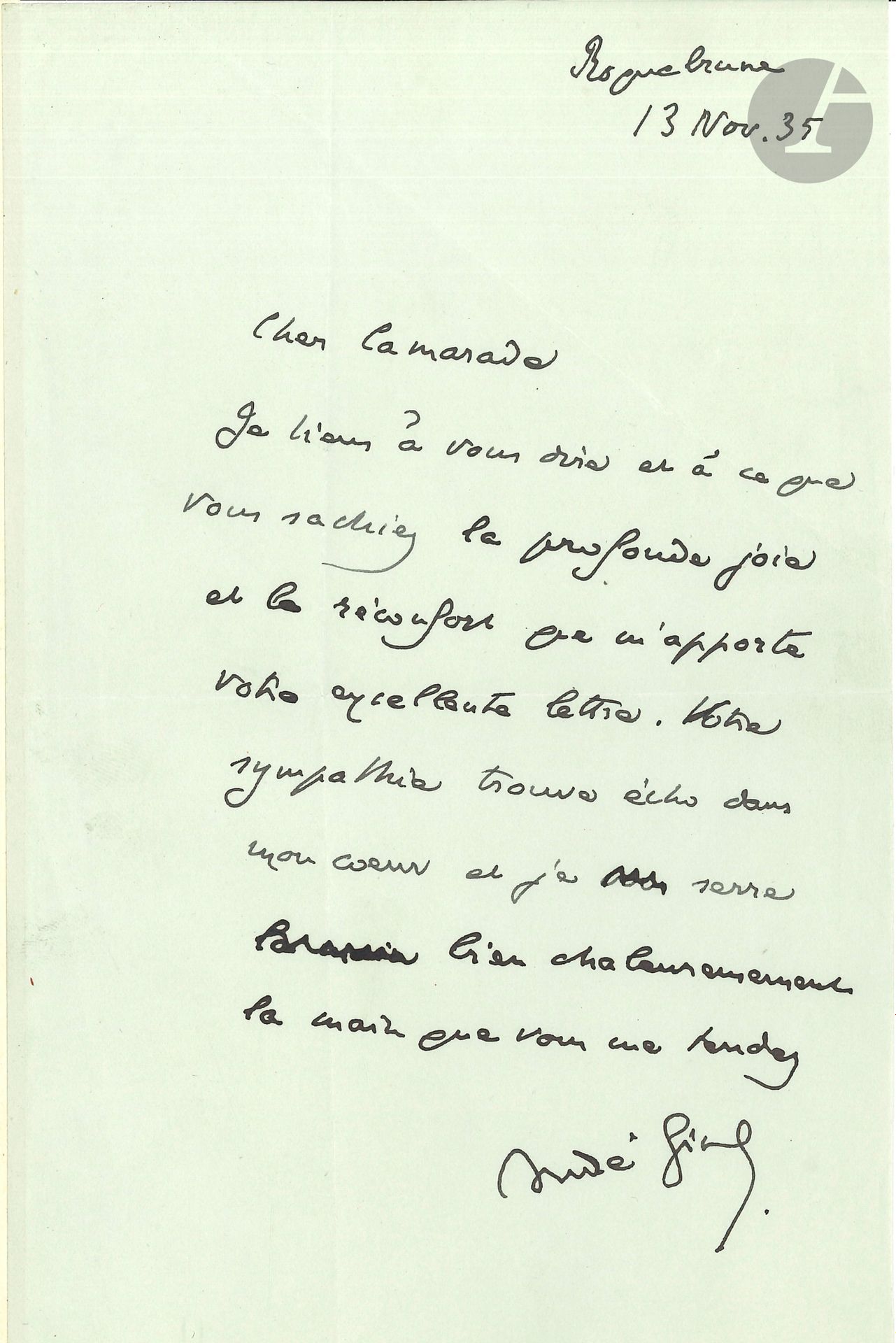 André GIDE (1869-1951). L.A.S., Roquebrune 13 novembre 1935, à José David; 1page in-8, enveloppe.
«Cher Camarade, Je tiens à vous dire et à ce que vous sachiez la profonde joie et le réconfort que m’apporte votre excellente lettre. Votre sympathie trouve écho dans mon cœur»...