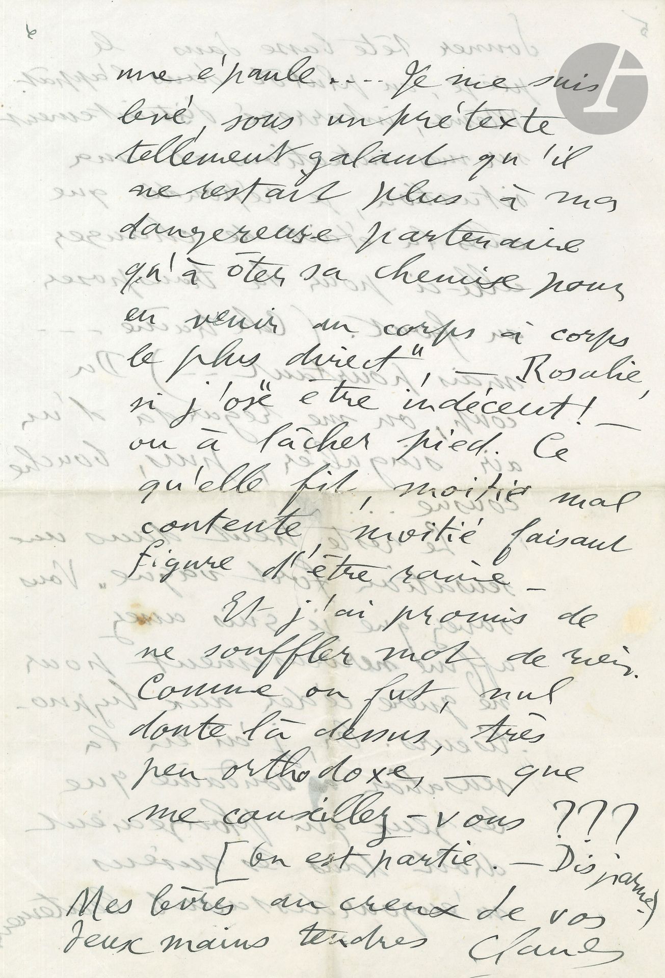 Claude FARRÈRE (1876-1957). L.A.S. «Claude», 11 août 1915, à «ma Chrysa»; 6pages in-fol.
Longue et amusante lettre racontant la curieuse visite qu’il a eue à son domicile d’une femme qui désirait le connaître, et qui se met bien vite « à demi-dégrafée [...] j’ai eu la sensation soudaine que les yeux qui plongeaient droit dans les miens m’engourdissaient lentement une épaule... Je me suis levé, sous un prétexte tellement galant qu’il ne restait plus à ma dangereuse partenaire qu’à ôter sa chemise pour en venir au corps à corps le plus “direct”, – Rosalie, si j’ose être indécent! – ou à lâcher pied. Ce qu’elle fit»...