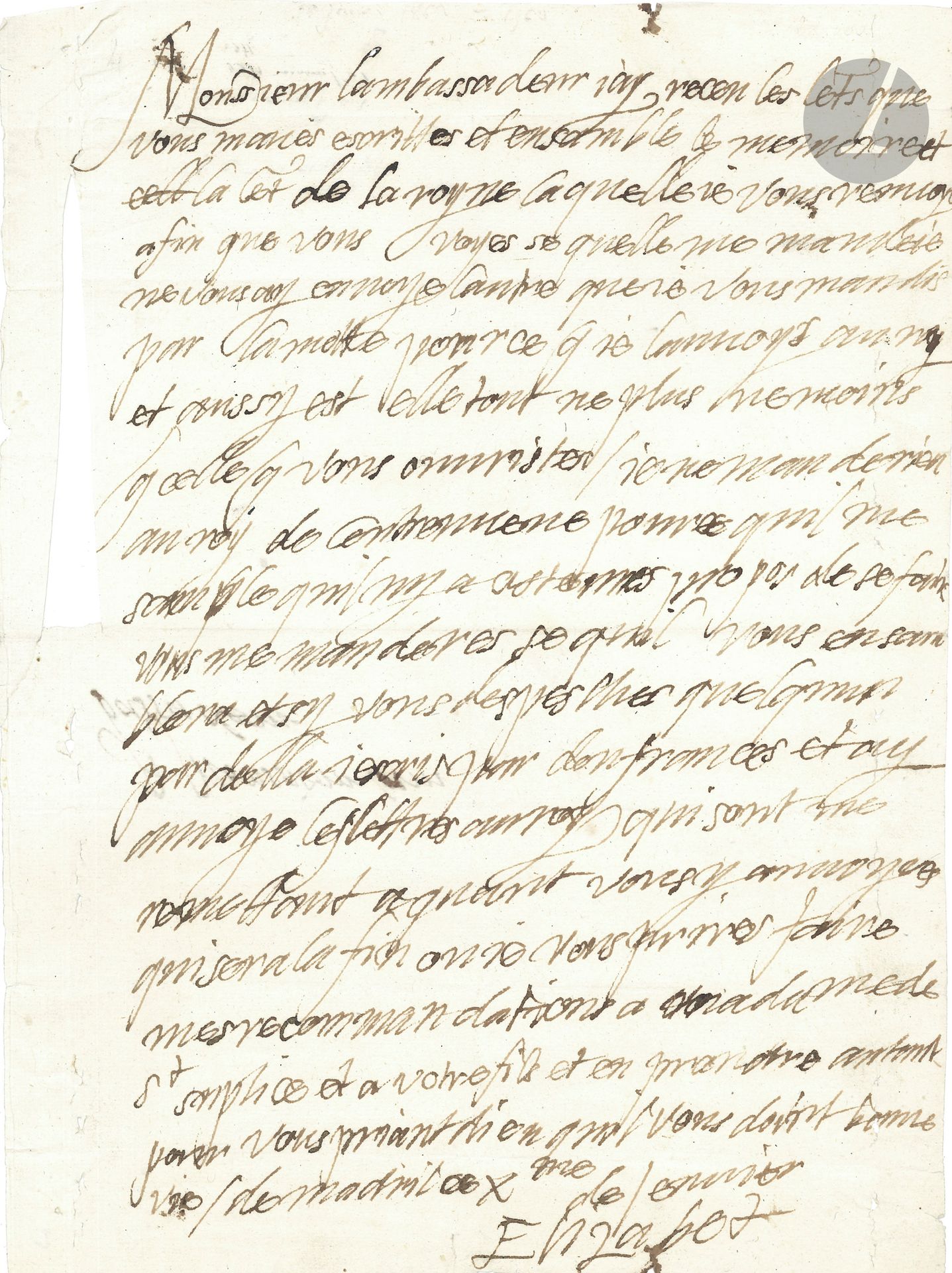 ÉLISABETH DE VALOIS (1545-1568) Reine d’Espagne; fille d’Henri II et de Catherine de Médicis, elle épousa Philippe II, Roi d’Espagne, et mourut à 23 ans. L.A.S., Madrid 10 janvier [1562?, à M. de Saint-Suplice, ambassadeur de France à Madrid]; 1page in-fol., adresse.
Elle a «receu les lettres que vous mavies escrittes et ensamble le memoire et la let de la royne [Catherine de Medicis] laquelle je vous renvoye afin que vous voyes se quelle me mande [...] je ne mande rien au roy [Charles IX] de lentrevueue pour ce quil me semble quil ny a asteures propos de se faire». Elle a écrit au roi par don Frances [don Frances de Ayala, ambassadeur d’Espagne en France]...