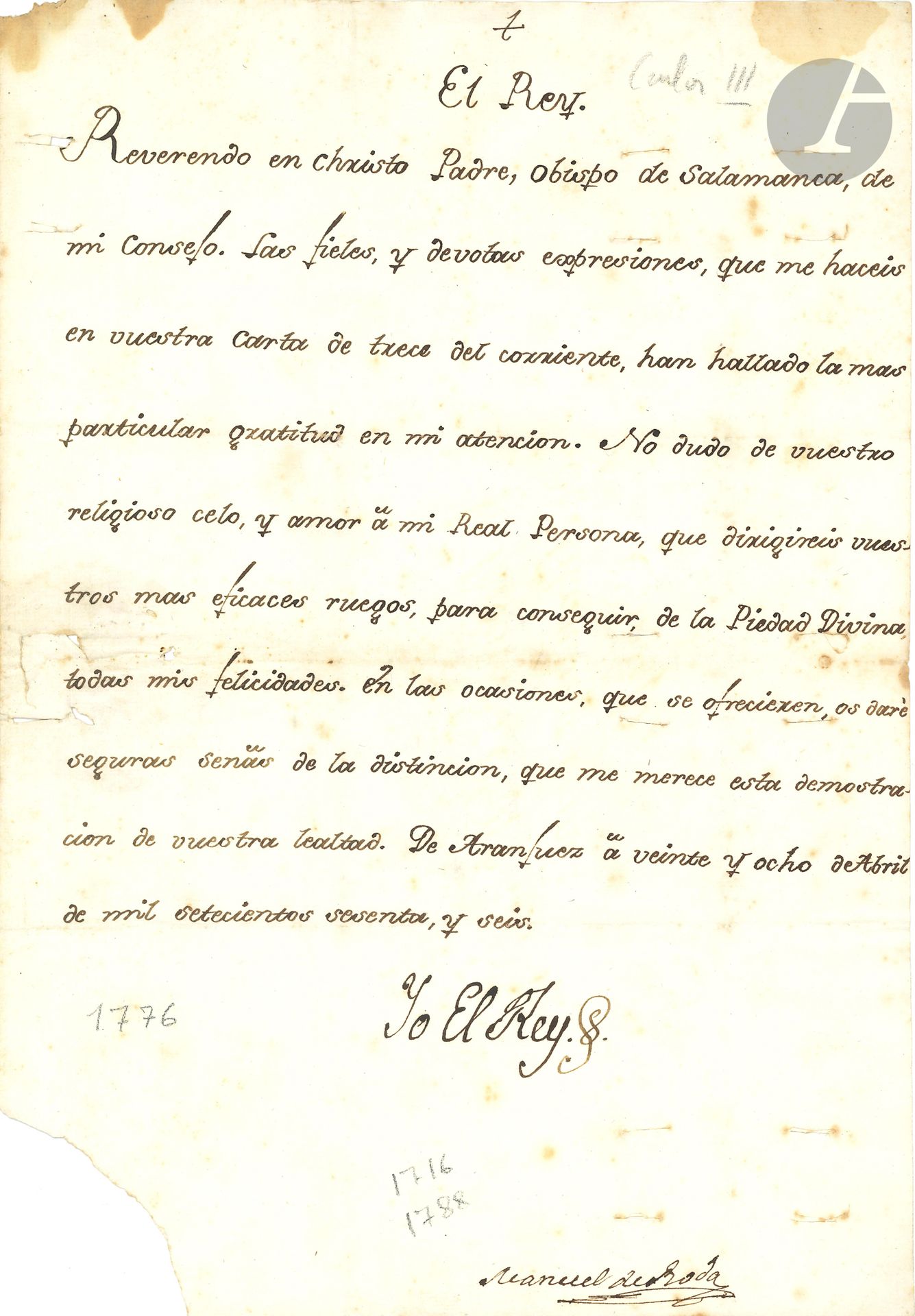 ESPAGNE. CARLOS III (1716-1788). L.S. «Yo El Rey», Aranjuez 28 avril 1766, à l’évêque de Salamanque; 1page in-fol., adresse (trace de sceau, petit manque à un coin); en espagnol.
Il le remercie de sa lettre; il ne doute pas de son zèle religieux, et de son amour pour sa Royale Personne, qui dirigent ses actions efficaces pour obtenir la Piété Divine…
