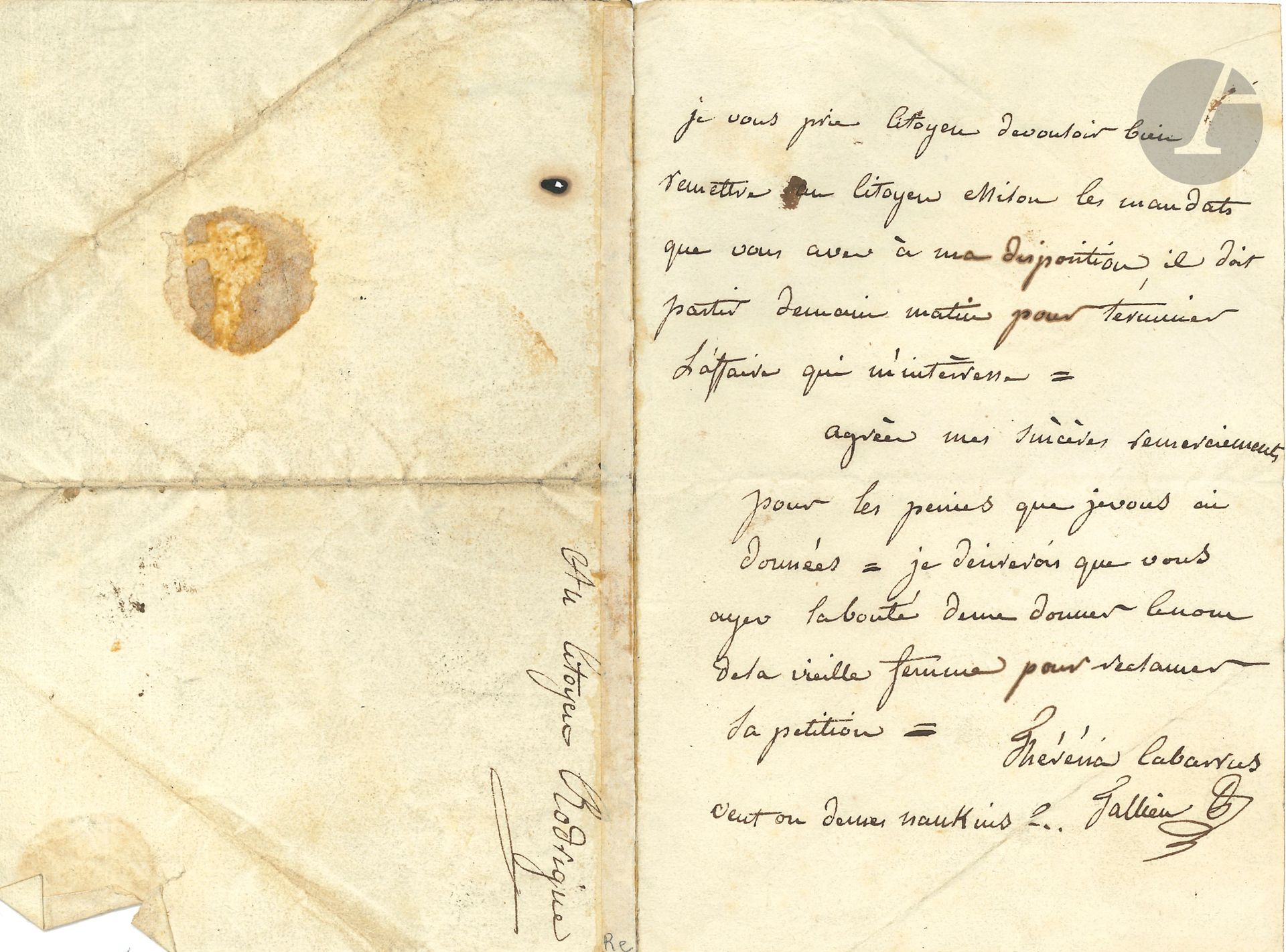 Thérésa de Cabarrus, Madame TALLIEN (1773-1835) wife of Conventionnel Tallien, muse of the Thermidoriens and the Directoire. L.A.S. "Thérésia Cabarrus Tallien", to citoyen Rodrigue; 1page in-8, addressed.
She asks him to give Citizen Milon the mandates: "he must leave tomorrow morning to complete the affair that interests me". She thanks Rodrigue "for the trouble I have given you", and asks for "the name of the old woman to claim her petition". She adds, "do you want my nankins?"