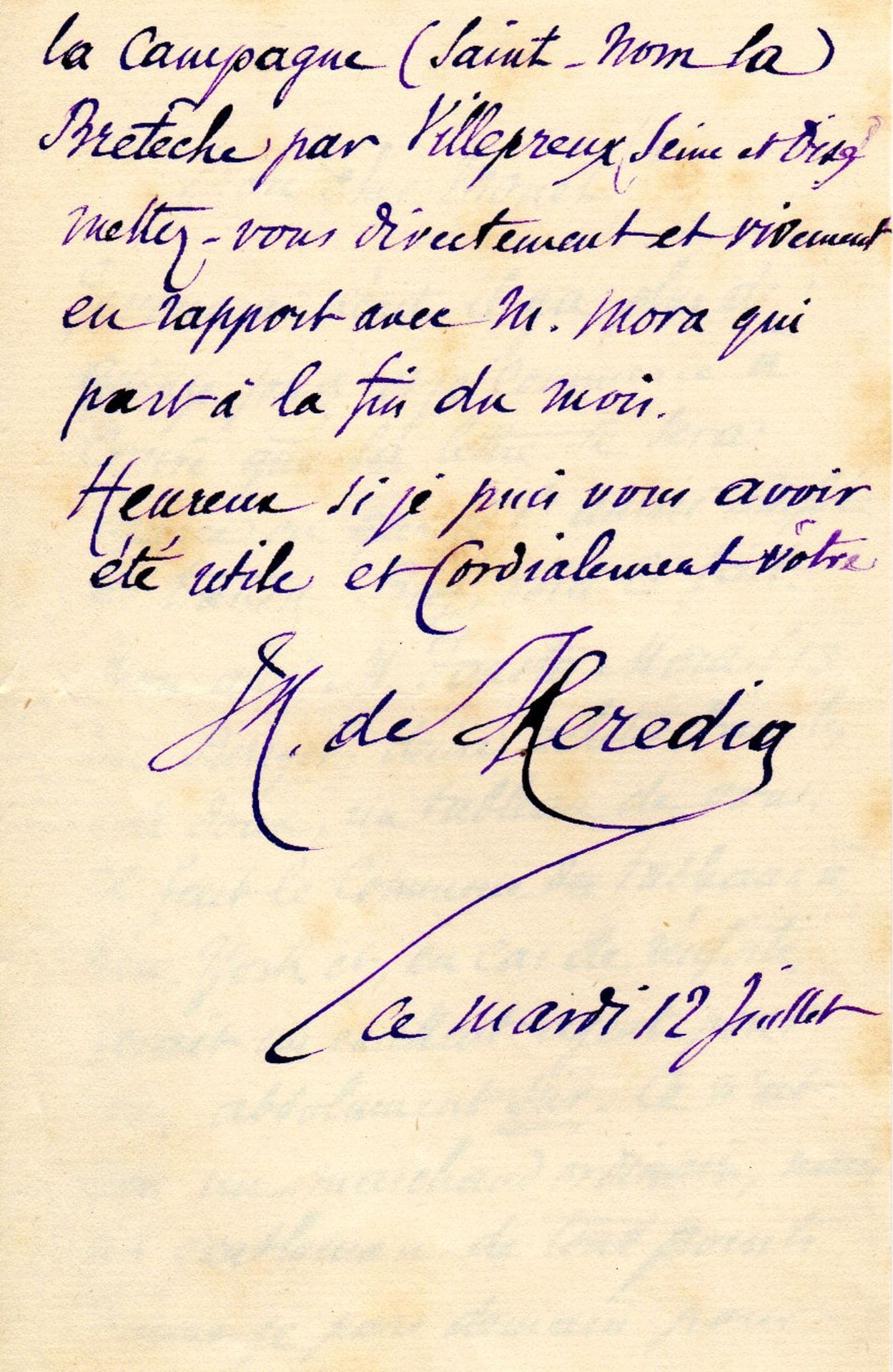 José-Maria de HEREDIA (1842-1905). L.A.S., mardi 12 juillet [1892], à Claude Monet; 2 pages in-8.
Il intervient en faveur de son ami Fausto Mora, qui «désire acheter dans les prix doux, un tableau de vous. Il fait le commerce des tableaux à New York et, en cas de réussite, serait un excellent agent pour vous, absolument sûr. Ce n’est pas un marchand ordinaire, mais un gentleman de tous points»; il l’engage à se mettre en rapport avec lui. Archives Claude Monet (vente Artcurial, 13 décembre 2006, n°142).
