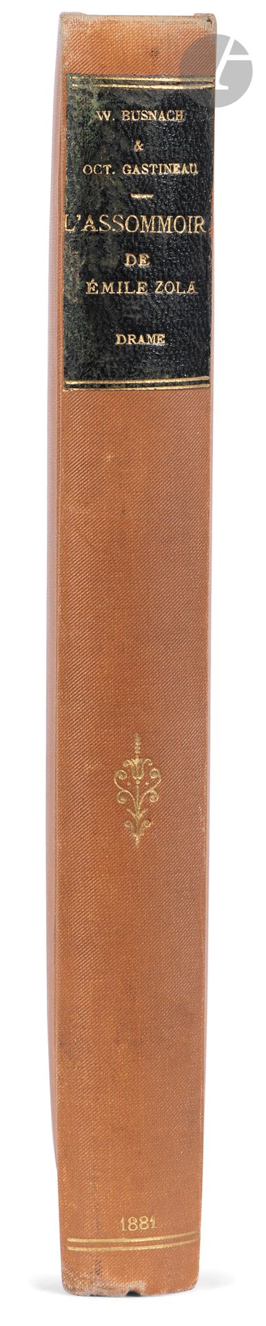 [ZOLA (Émile)] - BUSNACH (William) - GASTINEAU (Octave).
L’Assommoir. Drame en cinq actes et neuf tableaux. Avec une préface d’Émile Zola.
Paris : G. Charpentier, 1881. — In-18, 188 x 125 : 177 pp., couverture imprimée. Demi-toile beige à coins à la Bradel, dos lisse orné d’un fleuron doré, non rogné, couverture conservée (E. Carayon).

Exemplaire à la date de l’originale faisant partie d’un tirage spécial extrêmement rare et certainement non mis dans le commerce, imprimé par G. Rougie et sans le frontispice de Clairin qui n’est d’ailleurs annoncé ni sur le titre ni sur la couverture. Cette dernière est datée de 1881. L’édition débute par une préface de Zola constituée de trois textes d’abord publiés dans le journal Le Voltaire des 28 janvier, 25 février et 2 septembre 1879.

Cette adaptation théâtrale par William Busnach et Octave Gastineau du célèbre roman de Zola, fut représentée avec succès pour la première fois le 18 janvier 1879 sur la scène du théâtre de l’Ambigu-Comique.






Précieux exemplaire de William Busnach, entièrement interfolié. Il contient les coupures faites dans le texte durant les représentations ainsi que les indications de mise en scène et les passages réécrits sur les feuillets ajoutés. L’auteur a indiqué sur le faux titre : « Volume avec les traductions de l’Ambigu et la mise en scène de la création. WB. Avril 1900. »

Les indications de mise en scène ne sont pas de la main de Busnach. Elles ont été recopiées avec soin, parfaitement calligraphiées, avec des passages soulignés et avec quelques fois des schémas. Cela constitue un témoignage unique et extrêmement précieux sur la mise en scène d’origine de l’un des plus grands succès théâtraux de la fin du XIXe siècle.

Exemplaire de la bibliothèque de Sacha Guitry, ainsi que l’indique une note au crayon sur la seconde garde blanche, avec la date de juin 1978.

Bon exemplaire relié par Carayon.
Déchirures avec manques à la couverture.

Provenance :
William Busnach. - Sacha Guitry.