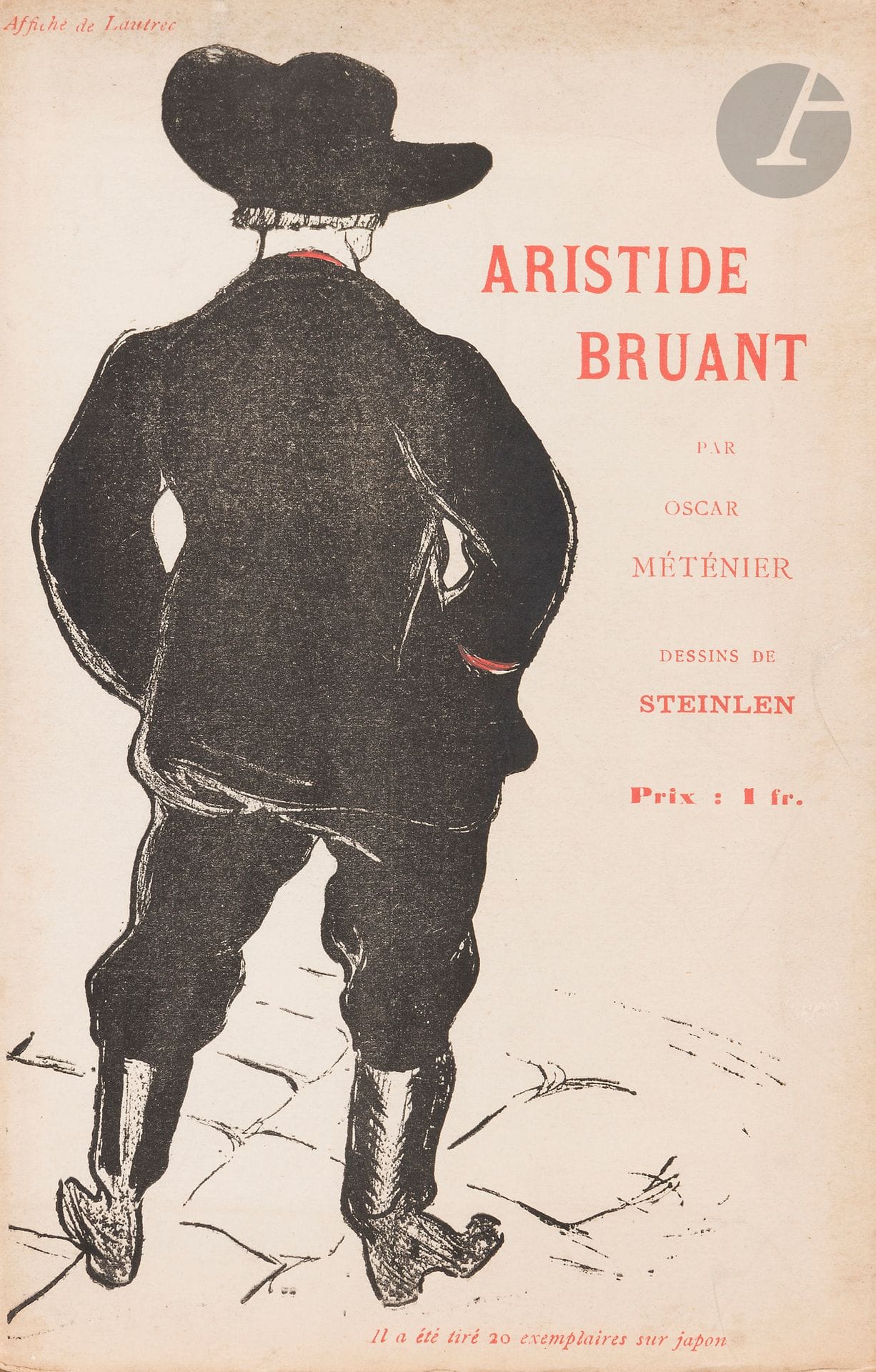 Henri de Toulouse-Lautrec (1864-1901) et Théophile-Alexandre Steinlen (1859-1923) Méténier (Oscar). Aristide Bruant. Dessins de Steinlen. Paris, au Mirliton, 1893. Un vol. in-8 [120 x 185] illustré en couverture d une reproduction de l affiche de Toulouse-Lautrec en gillotage et de reproductions de dessins de Steinlen. Exemplaire sur vélin, oxydé, non coupé. Léger empoussiérage à la couverture.