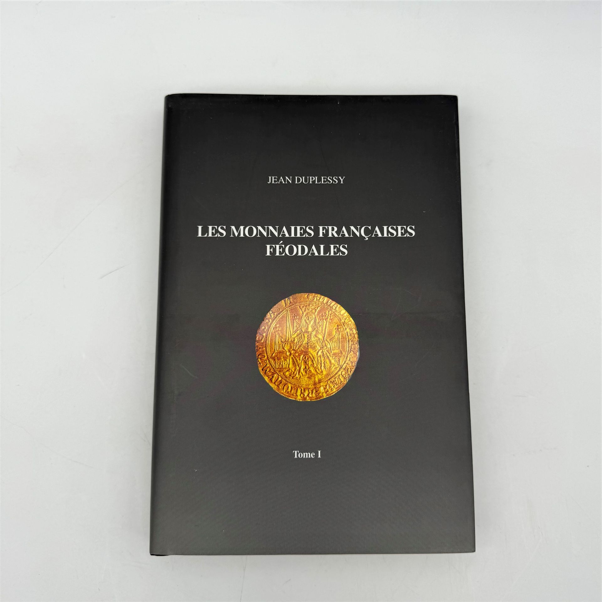 LIVRES DE NUMISMATIQUE
DUPLESSY Jean. Les monnaies françaises féodales. Tome 1 (Paris 2004, éd. Maison Platt),
408pp., nombr. ill. nb.
Etat de neuf