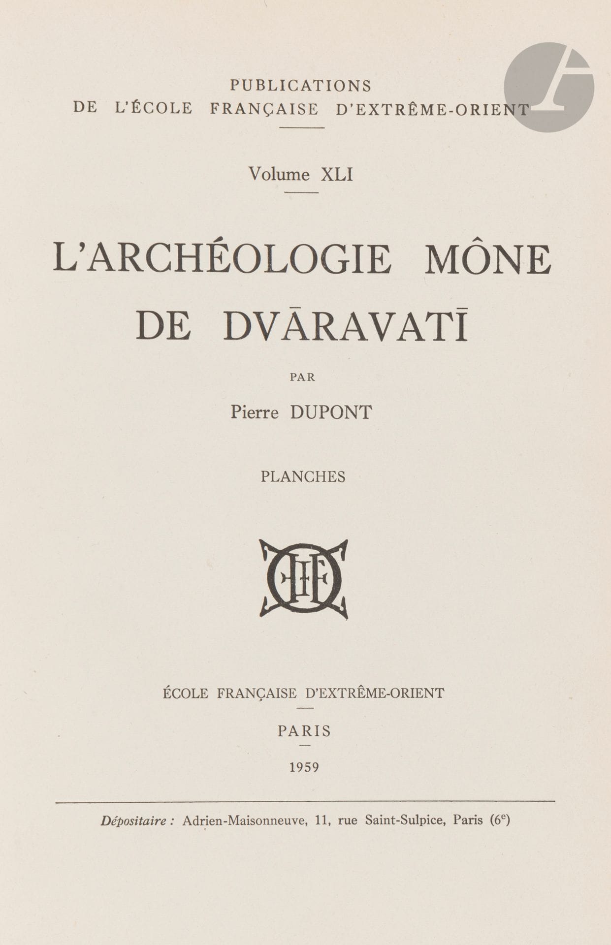 Trois ouvrages : 
- Dupont Pierre, L’Archéologie Mône de Dvaravati, Paris, 1959.
- Parmentier Henri, L’Art du Laos, Imprimerie Nationale et EFEO, 1954 (t. I + t. II en un volume).
- Siren Osvaldo, L’époque Han - les six dynasties, Paris et Bruxelles, 1929, t. II.