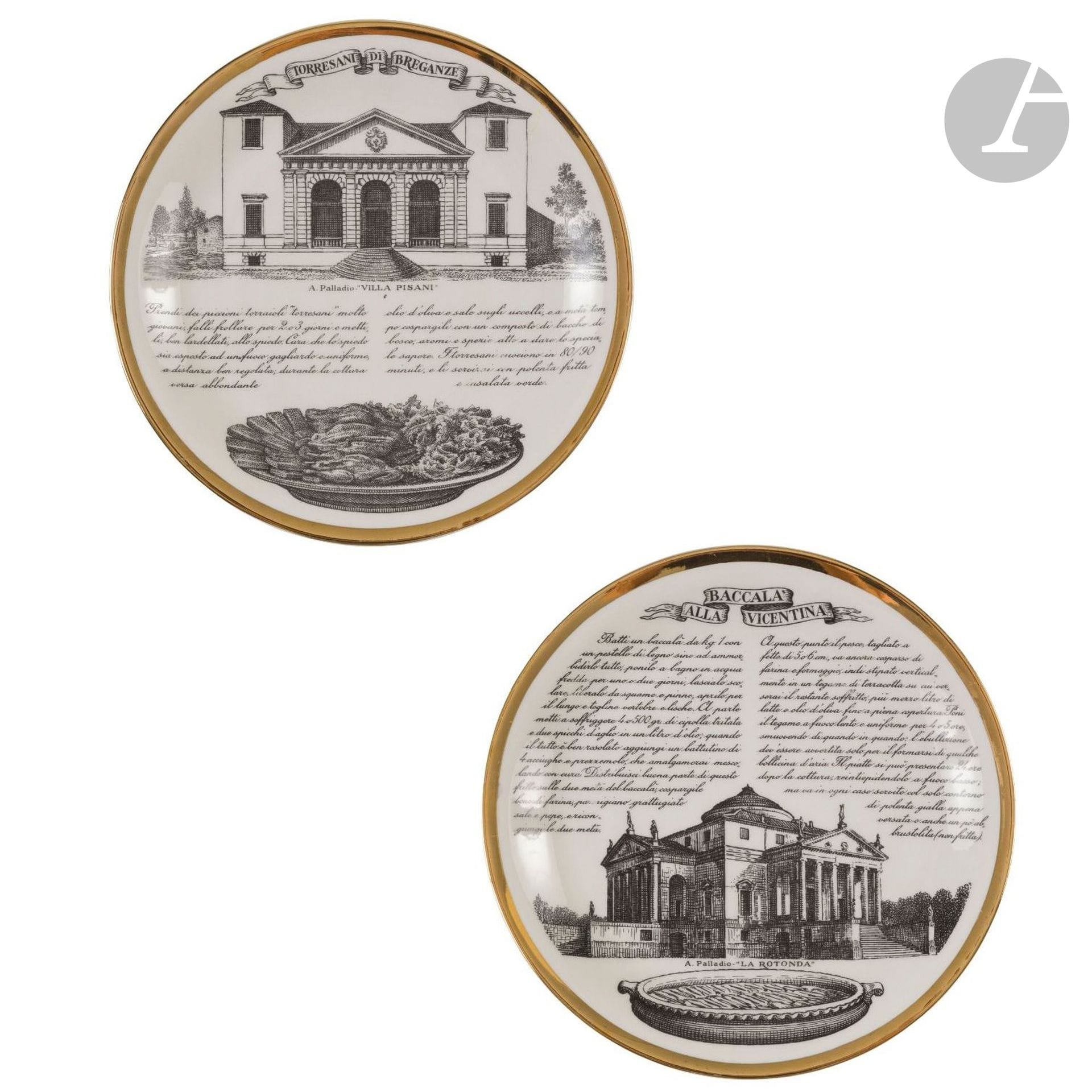 PIERO FORNASETTI (1913-1988)
Torresani di Breganze (6) & Baccala all Vicentina (1) – Série Specialita’ Vicentine
Deux assiettes. Épreuves en porcelaine; les décors imprimés, les bordures à l’or. Chaque assiette titrée sur l’avers. Chaque assiette marquée au revers Specialita’ Vicentine, Fornasetti Milano Made in Italy; l’une porte le n°6, l’autre le n°1. D.24cm