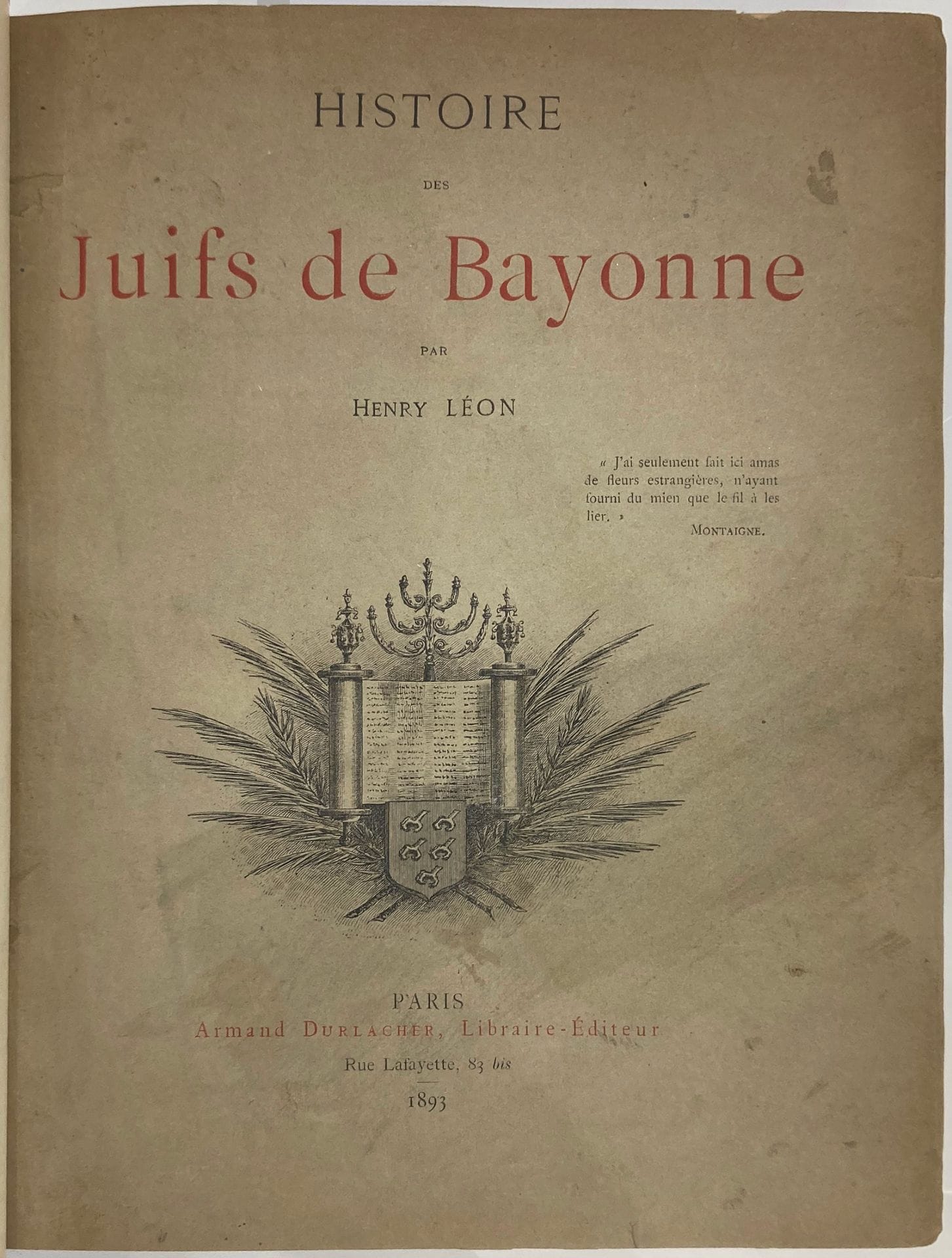 JUIFS DE BAYONNE
Henry Léon, Histoire des juifs de Bayonne. Paris, Durlacher, 1893, un vol. grand in 8° rel. ép. demi-basane havane, dos à cinq nerfs orné de fleurons dorés. Illustrations et partitions de musique. Petites usures au dos, sinon bon exemplaire de l'édition originale de ce texte majeur pour l'histoire des Juifs du Sud-Ouest.