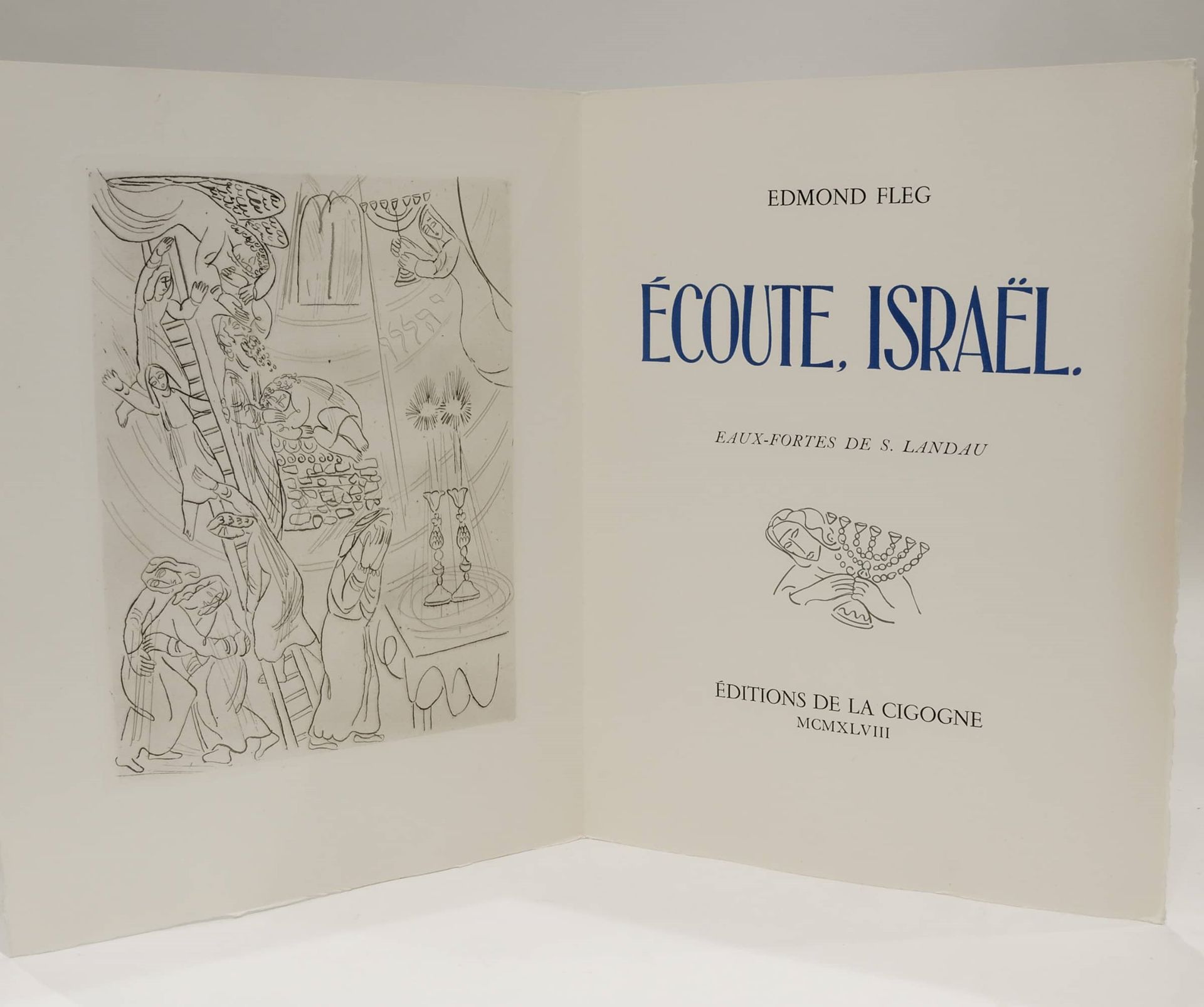 LANDAU Sigmund. FLEG Edmond — Ecoute Israël.
S.l. (Casablanca et Paris), Éditions de la Cigogne, 1948.
In-4, en feuilles sous chemise et emboîtage. Texte d’Edmond Fleg illustré de 44 eaux-fortes originales de Sigmund Landau.
Un des 31 exemplaires numérotés de 16 à 46, paraphés par l'auteur et par l’artiste, avec 2 croquis originaux, une suite de 14 eaux-fortes préparatoires inédites, 1 cuivre encré, 2 feuillets refusés comportant la typographie et 3 illustrations.
La plus belle édition à ce jour d’un texte majeur de la littérature juive de langue française. À la suite de la récente parution du livre de Haïm Korsia (Ma vie avec Edmond Fleg, Gallimard), on assiste à un renouveau d'intérêt pour cette figure charismatique du judaïsme français. Edmond Fleg (1874-1963) donne ici un livre sublime au souffle biblique et hugolien, une Légende dorée du judaïsme où se trouvent réunies "la tradition juive et la tradition française".