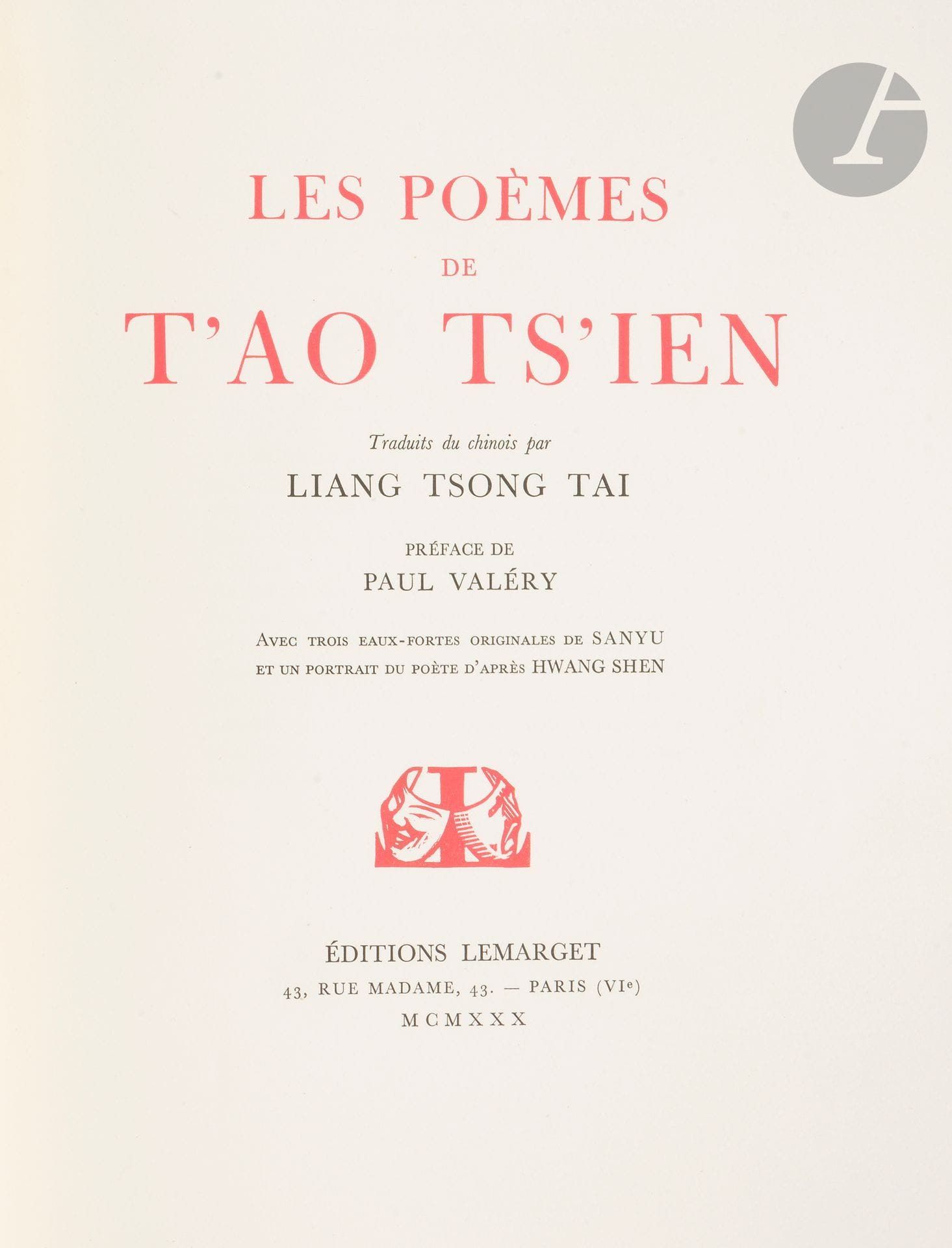 SANYU - T’AO TS’IEN.
Les poèmes de T’ao Ts’ien. Traduits du chinois par Liang Tsong Tai. Préface de Paul Valéry.
Paris : Lemarget, 1930. — In-folio, 330 x 255 : (4 ff. premier blanc), 79 pp., (3 ff.), couverture imprimée. Broché, couverture rempliée, étui.

Première édition de ce recueil de poèmes de T’ao Ts’ien, ou T’ao Yuan-ming (365-427), dit le « poète des chrysanthèmes », considéré comme le plus grand poète chinois de son temps, dans la traduction de Liang Tsong Tai (1903-1983). Il est préfacé par Paul Valéry.

L’édition est illustrée d’un portrait du poète d’après Hwang Shen, reproduit en frontispice, et de 3 eaux-fortes originales à pleine page du peintre et dessinateur franco-chinois SANYU (1901 ?-1966) qui s’établit en France dès 1920. Il était l’une des figures majeures de l’art moderne chinois. Ayant concilié la tradition de la calligraphie chinoise à la peinture avant-garde occidentale, il fut surnommé « le Matisse chinois ».

Tirage limité à 306 exemplaires. Celui-ci est l’un des 290 sur vélin d’Arches à la forme.
Exemplaire très bien conservé.