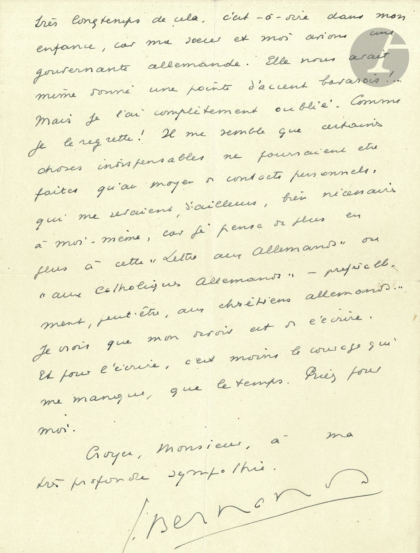 Georges BERNANOS (1888-1948). 2 L.A.S., Thoisy par La Chapelle Vendômoise (Loir-et-Cher) [septembre 1946], à Edmond Limbourg à Bruxelles; 4pages et demie in-4, une enveloppe.
Correspondance relative à la préparation d’une conférence, à son séjour en Allemagne et à la paix.
Il accepte la date du 23 novembre et en a informé Albert Béguin. «Je suis un peu confus de l’honneur peu mérité que vous me voulez rendre et je vous remercie de tout cœur. Ce sera toujours un bon souvenir pour moi lorsque je casserai la glace dans un des camps de concentration du Canal de la Mer Blanche». 
Il a été très occupé depuis son retour de Suisse, «car j’ai neuf personnes avec moi, enfants et petits-enfants, c’est un grand travail que de déplacer tout ce monde». Il évoque son séjour en Allemagne où il était invité par le général Koenig. «Peut-être pourrez-vous vous procurer le numéro du 18 septembre de la Bataille, où j’ai fait allusion au caractère universel du drame allemand, ce qui m’a valu, bien entendu, les injures de la presse russe de langue française à Paris. Rien n’est plus urgent, pour l’avenir et la paix du monde – si le monde a encore un avenir – que de rassembler et de sauver les débris de la vieille chrétienté allemande. En la laissant se damner, nous nous damnerons avec elle. J’ai parlé jadis l’allemand, il y a très longtemps de cela, c’est à dire dans mon enfance, car ma sœur et moi avions une gouvernante allemande. Elle nous avait même donné une pointe d’accent bavarois ! […]. Il me semble que certaines choses indispensables ne pourraient être faites qu’au moyen de contacts personnels, qui me seraient, d’ailleurs, bien nécessaires à moi-même, car je pense de plus en plus à cette “Lettre aux Allemands” ou “aux catholiques allemands” – préférablement, peut-être, aux chrétiens allemands… Je crois que mon devoir est de l’écrire. Et pour l’écrire, c’est moins le courage qui me manque, que le temps. Priez pour moi»... 

On joint un télégramme de Bernanos au même.