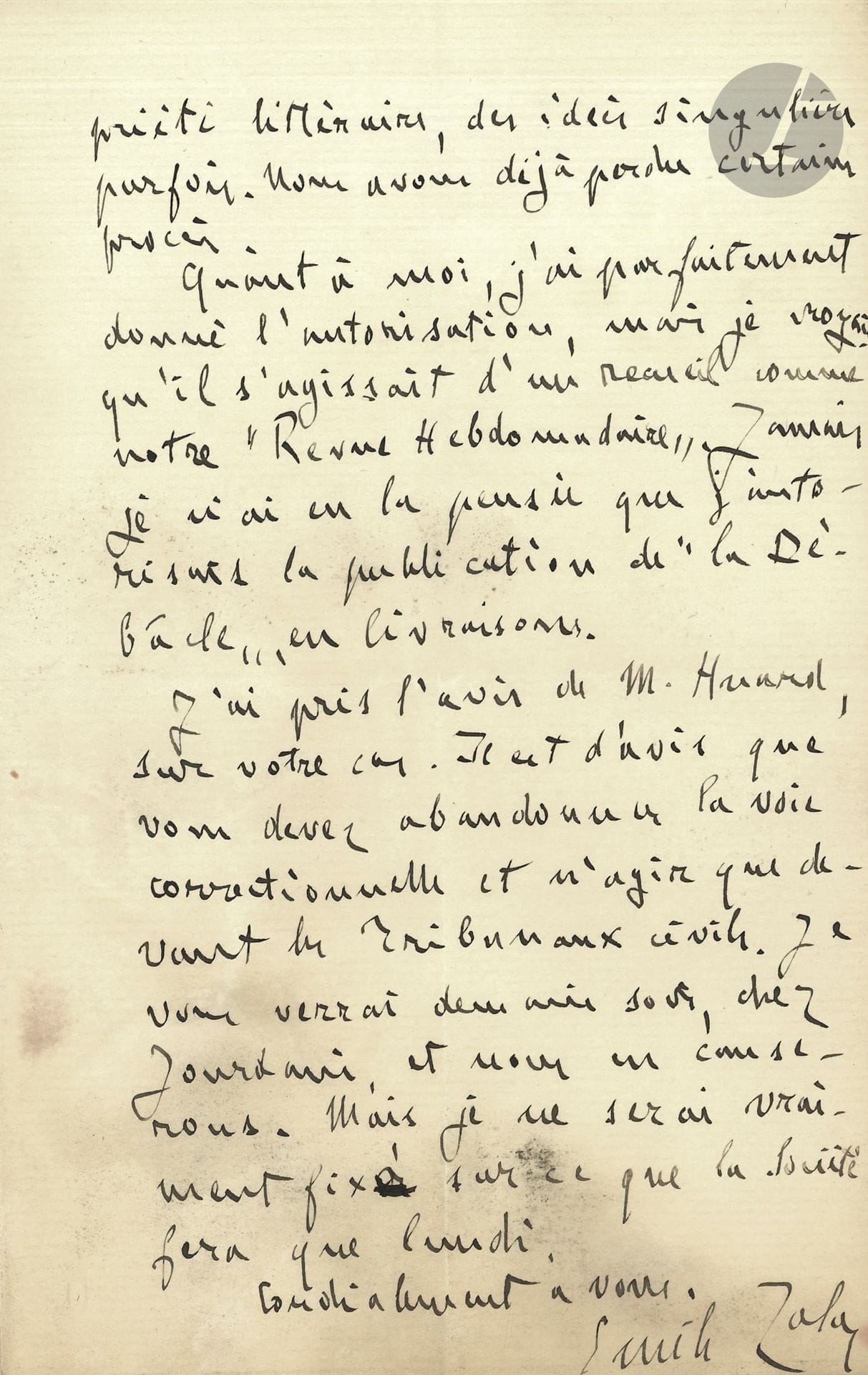 Émile ZOLA. L.A.S., Paris 5 février 1894, à son éditeur et ami Georges Charpentier; 2pages in-8.
Au sujet d’un procès à intenter au directeur de la Lecture à bon marché, qui a publié La Débâcle en livraisons : « La société a passé un traité avec ce journal, mais en croyant que c’était un vrai journal, et non des séries de livraisons. Comme vous le dites très bien, la société n’a pas le droit d’autoriser la publication de livraisons. Tout le débat va donc porter sur les termes mêmes du traité et sur l’interprétation qu’il faut leur donner. Le pis est que nous irons devant les tribunaux belges, qui ont, sur ces matières de propriété littéraire, des idées singulières parfois»…