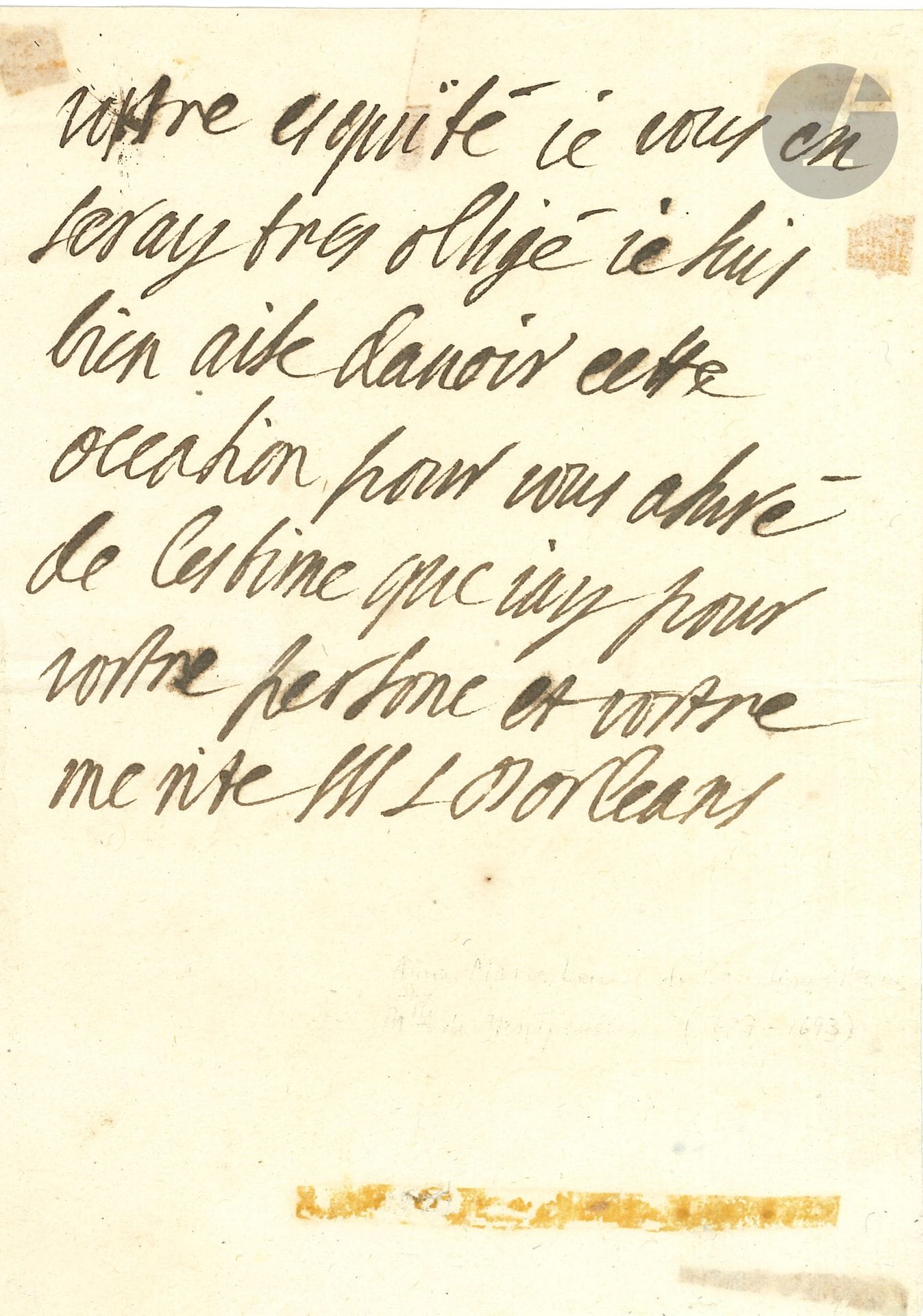 Marguerite-Louise d’ORLÉANS (1645-1721) fille de Gaston d’Orléans, elle épousa Cosme III de Médicis, grand-duc de Toscane. L.A.S., «Piquepuce» (Picpus) 11 décembre; 2pages in-8 (petit trou par corrosion d’encre).
Elle envoie un mémoire «pour une afaire que des planque mon fermier a devan vous et qui par consequan devien la miene je vous prie de luy estre favorable et je nen doute pas estan bien informé de vostre droiture et de vostre esquité»…