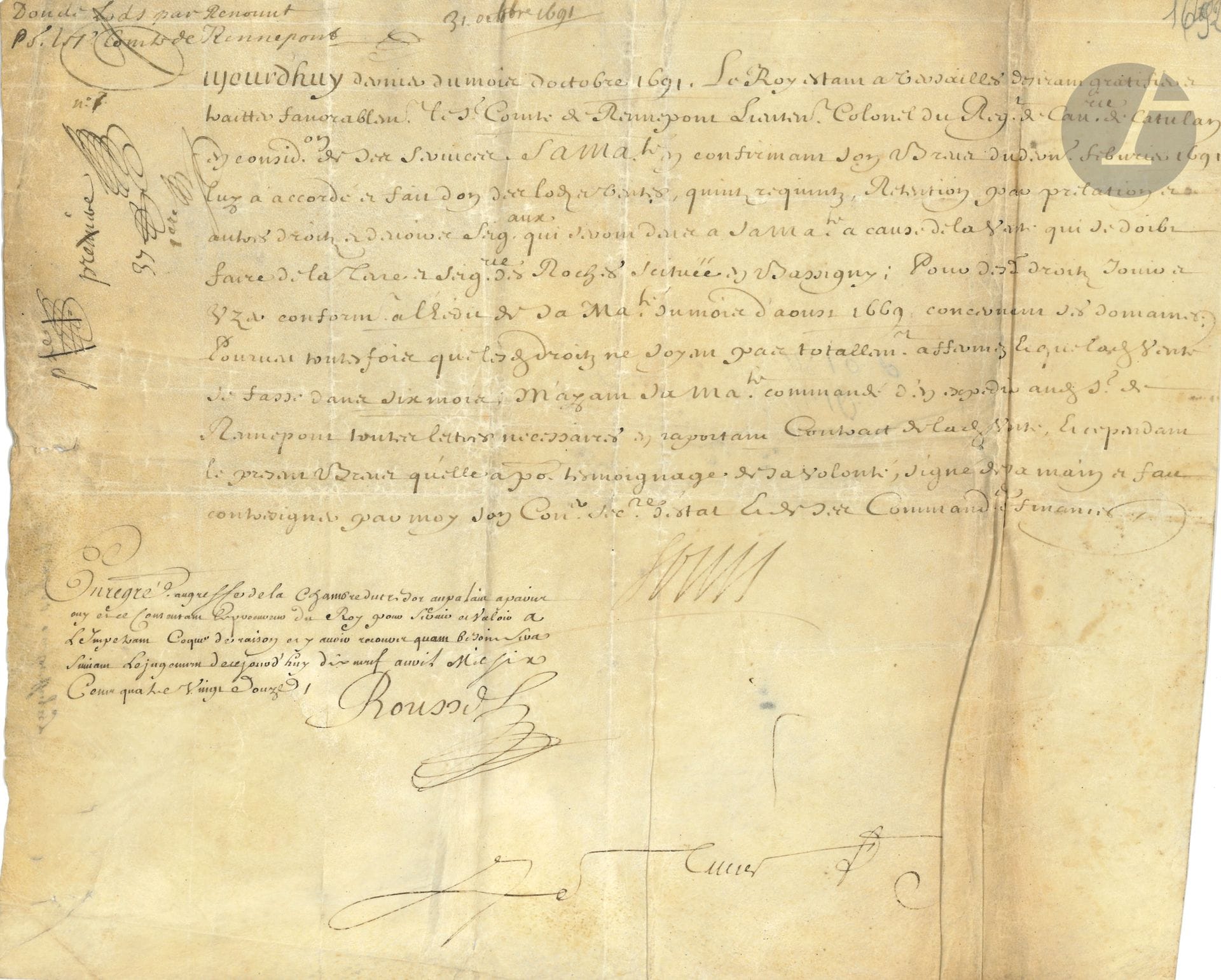 LOUIS XIV. 3 P.S. (secrétaire), 1691-1708; vélins oblong in-fol.
Versailles 31 octobre 1691 et au camp devant Namur 29 mai 1692, dons de lods et ventes au comte de Rennepont sur la terre et seigneurie de Roches en Bassigny; contresignées par Le Tellier. – Versailles 28 août 1708, commission de capitaine dans les gardes du corps du Roy au brigadier Bousquet; contresignée par Chamillart; avec sceau de cire brune.