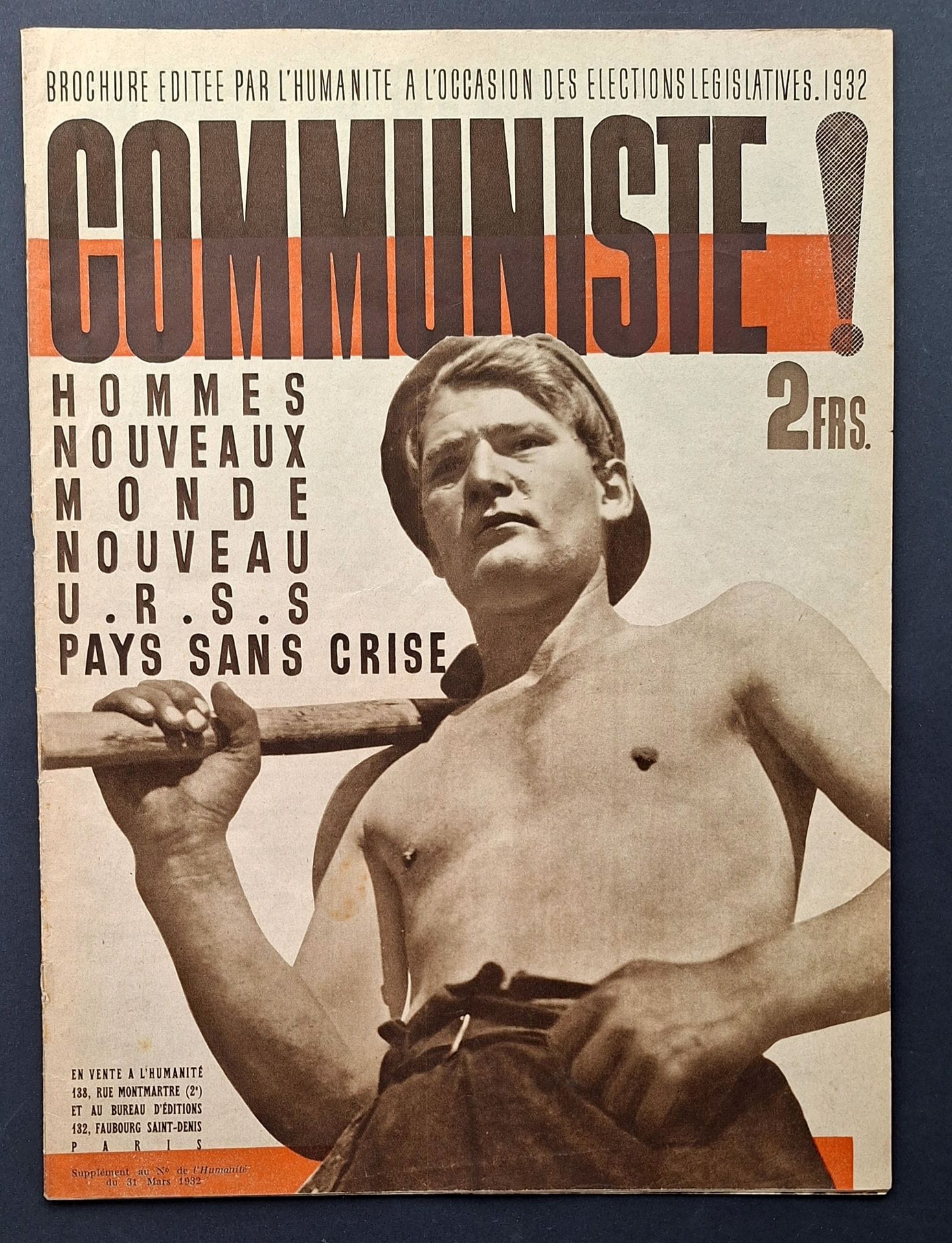 COMMUNISTS!
Hommes nouveaux, Monde nouveau, U.R.S.S. pays en crise.
Brochure published by L'Humanité for the 1932 legislative elections.
L'Humanité, Paris, March 31, 1932. 
In-folio ( 36 x 26,5 cm). First edition. 32 pp. Texts by Paul Vaillant-Couturier. Photographs and photomontages in the spirit of the magazine "URSS en construction". Photographs and contributions to this issue by Jacques-André Boiffard, Pontabry, Tchimoukow.