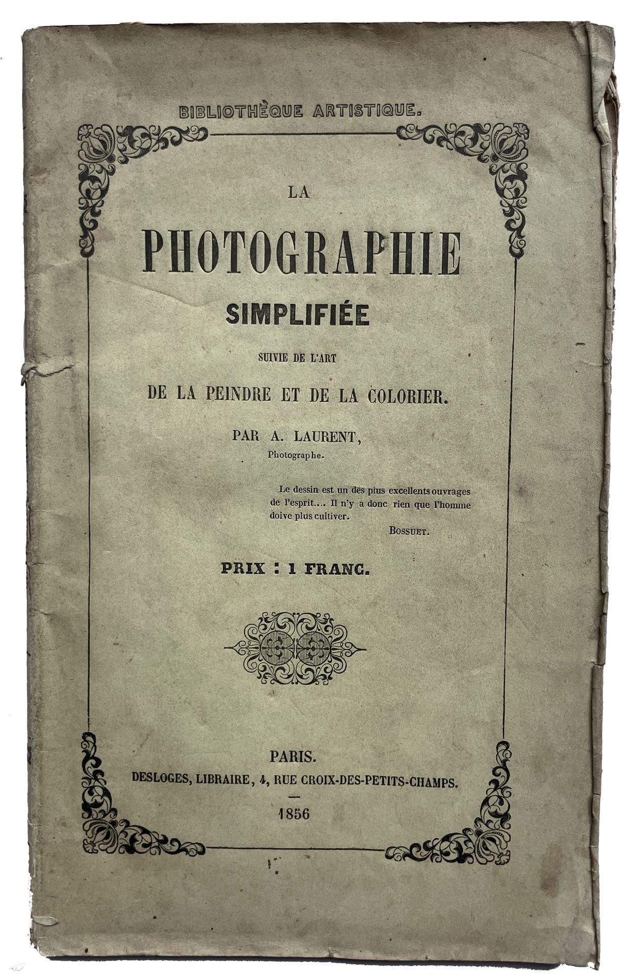 A Laurent

La photographie simplifiée suivie de l'art de la peindre et de la colorier.

Desloges Libraire. Paris, 1856.

In-8 (23 x 14,5 cm). Édition originale, 64 pp.