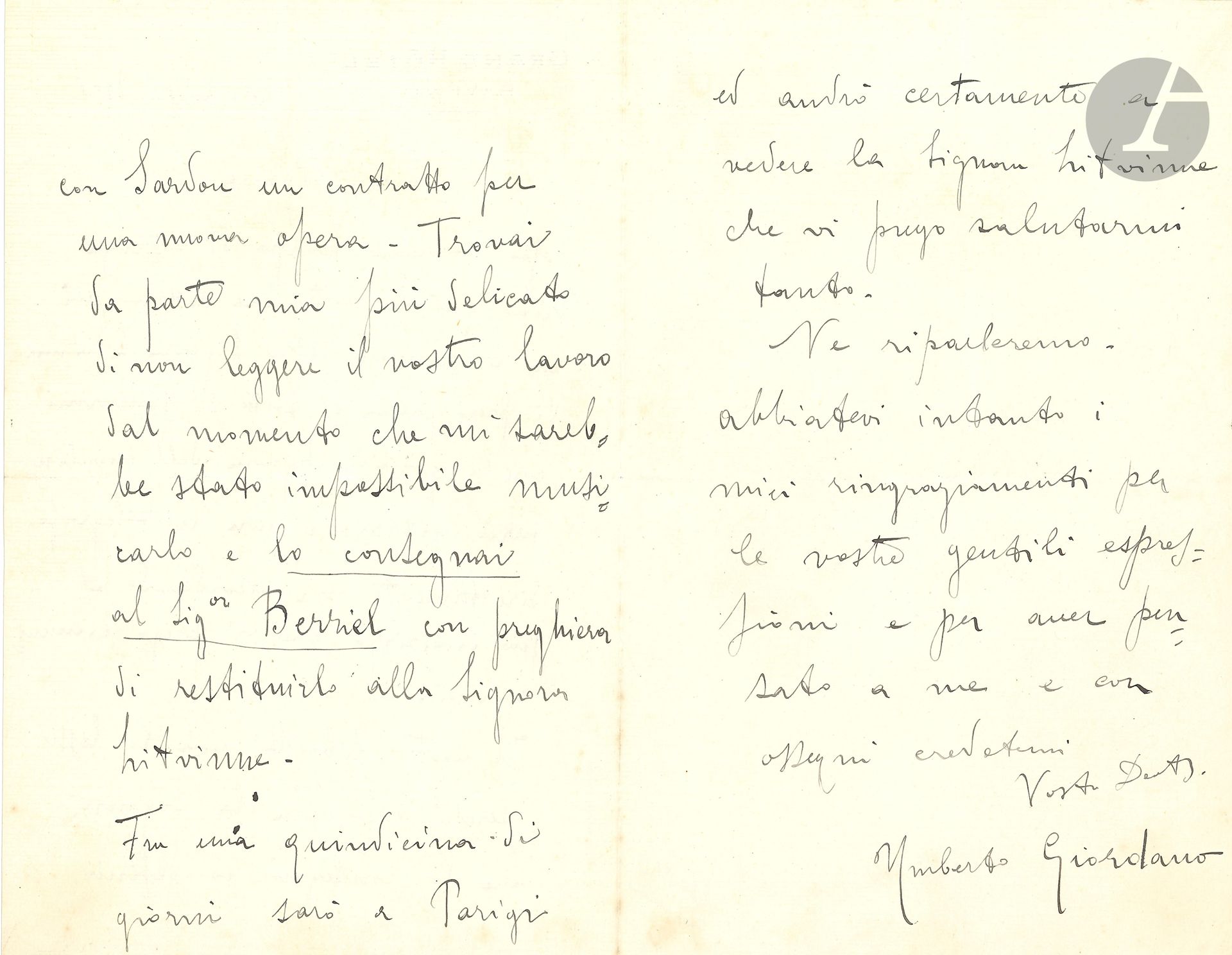 Umberto GIORDANO (1867-1948). L.A.S., Baveno 28 juillet 1905, à un librettiste; 3pages in-8, en-tête Grand Hôtel, Baveno; en italien. 
Il n’a pas lu le livret de son correspondant, ayant signé avec Sardou «un contrat pour un nouvel opéra. Je trouve plus délicat de ma part de ne pas lire votre travail du moment qu’il m’est impossible de le mettre en musique»... Il sera à Paris dans une quinzaine, et ira voir Félia Litvinne, à qui il restituera le livret…